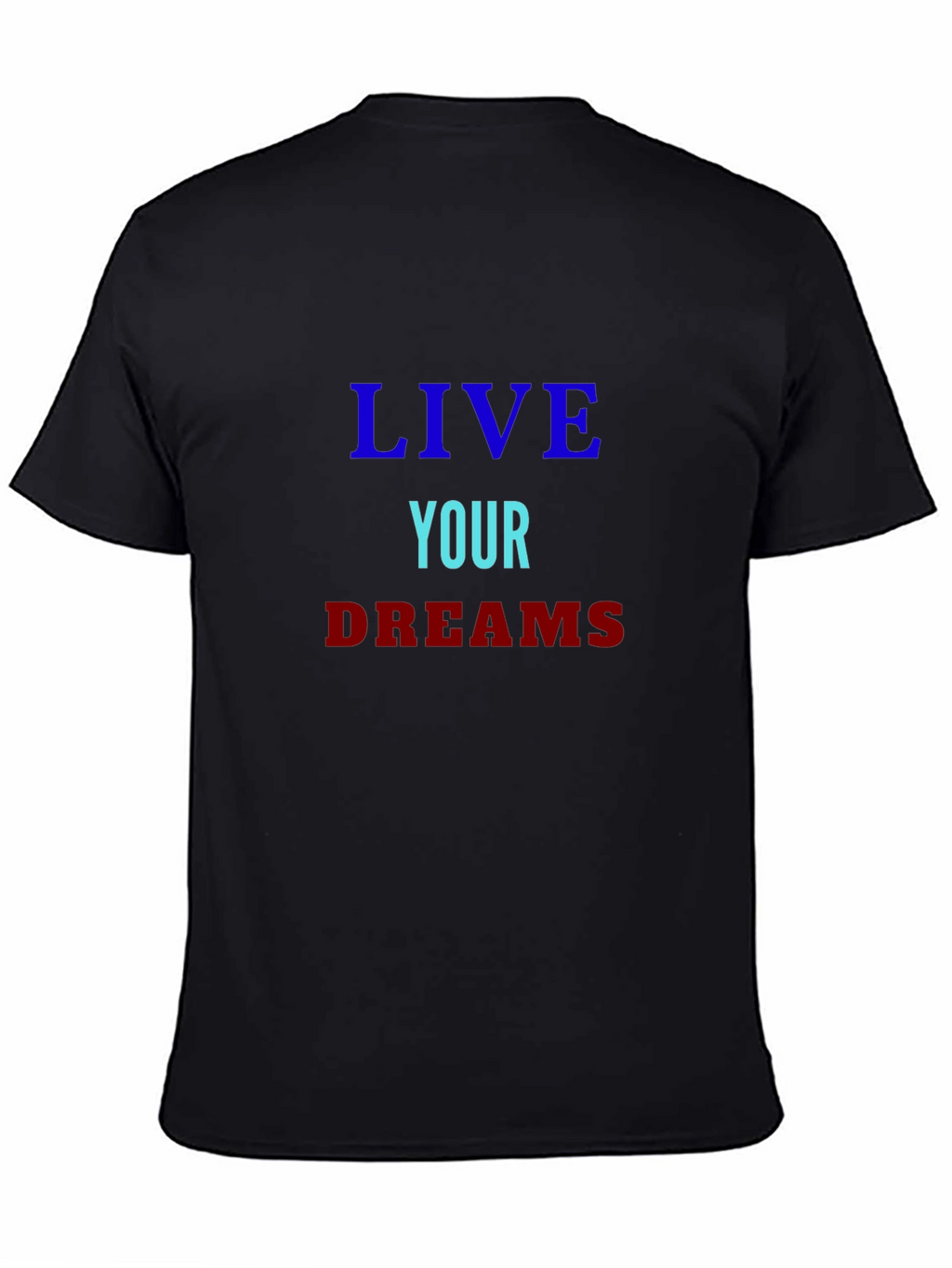 Live Your Dreams Graphic Tee - Motivational Shirt