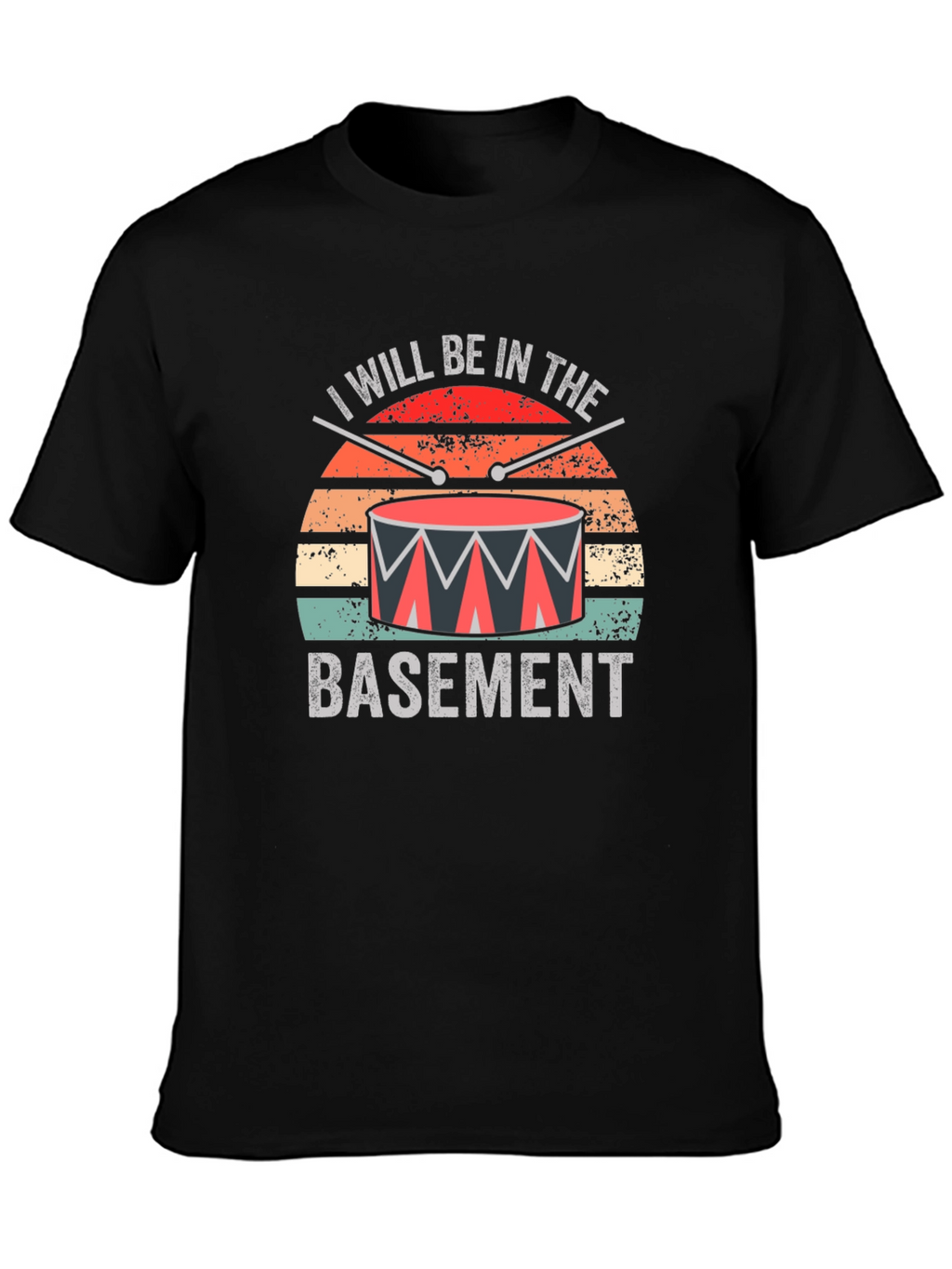 I Will Be In The Basement Drummer T-Shirt