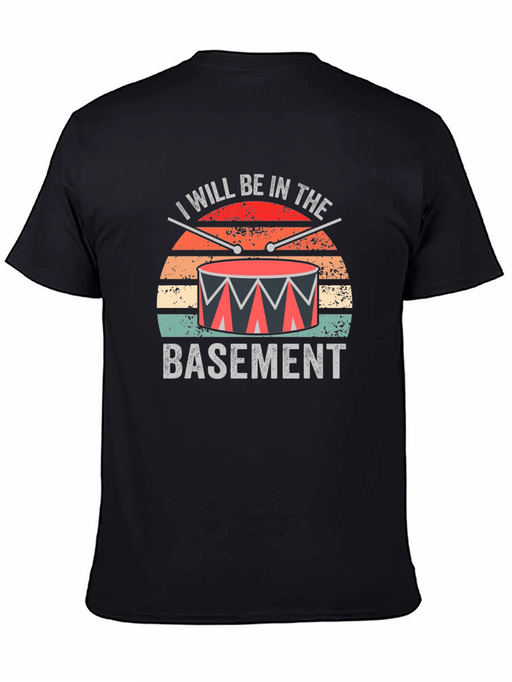 I Will Be In The Basement Drummer T-Shirt