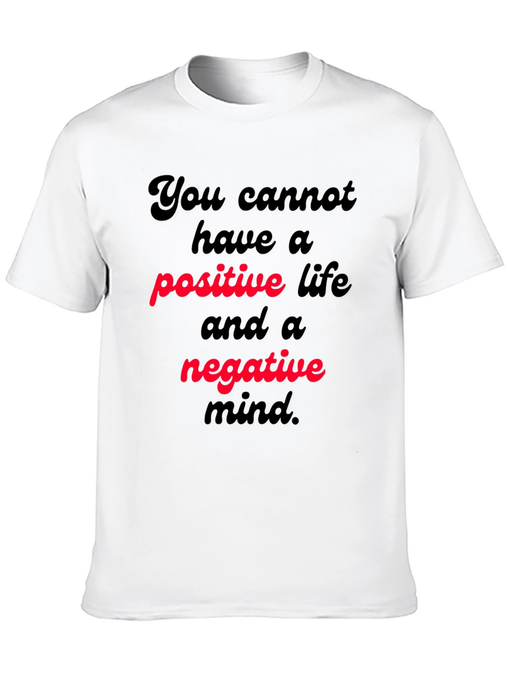 Positive Life T-Shirt Motivational Quote