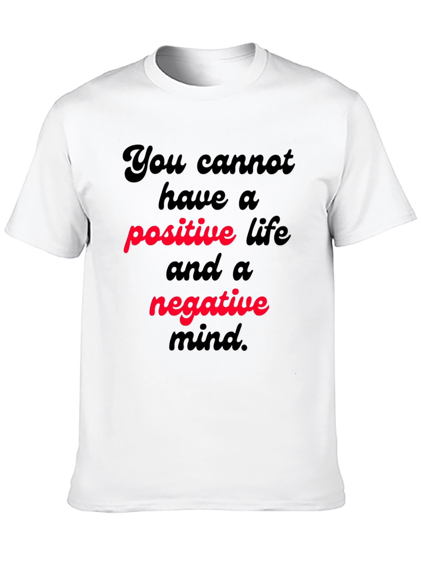 Positive Life T-Shirt Motivational Quote