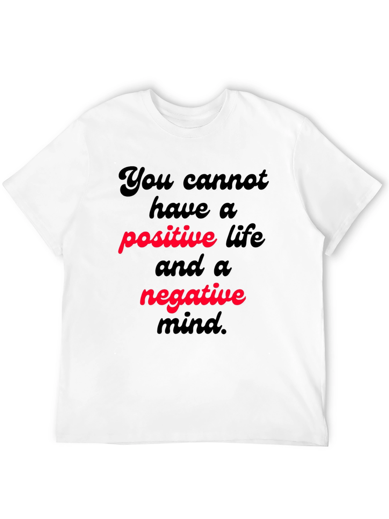 Positive Life T-Shirt Motivational Quote