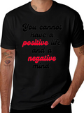 Positive Life T-Shirt Motivational Quote