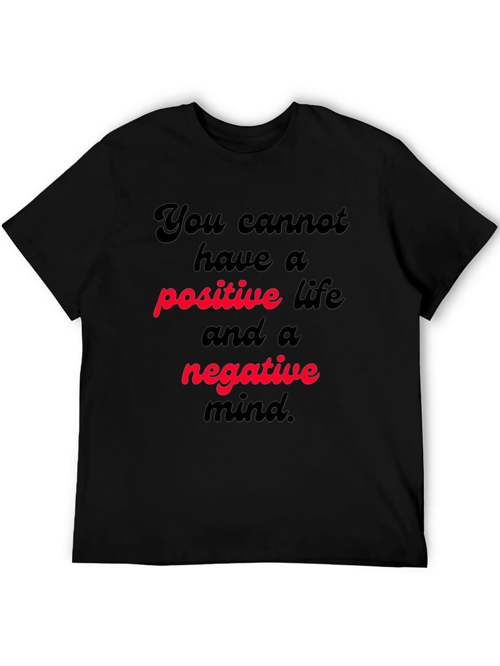 Positive Life T-Shirt Motivational Quote