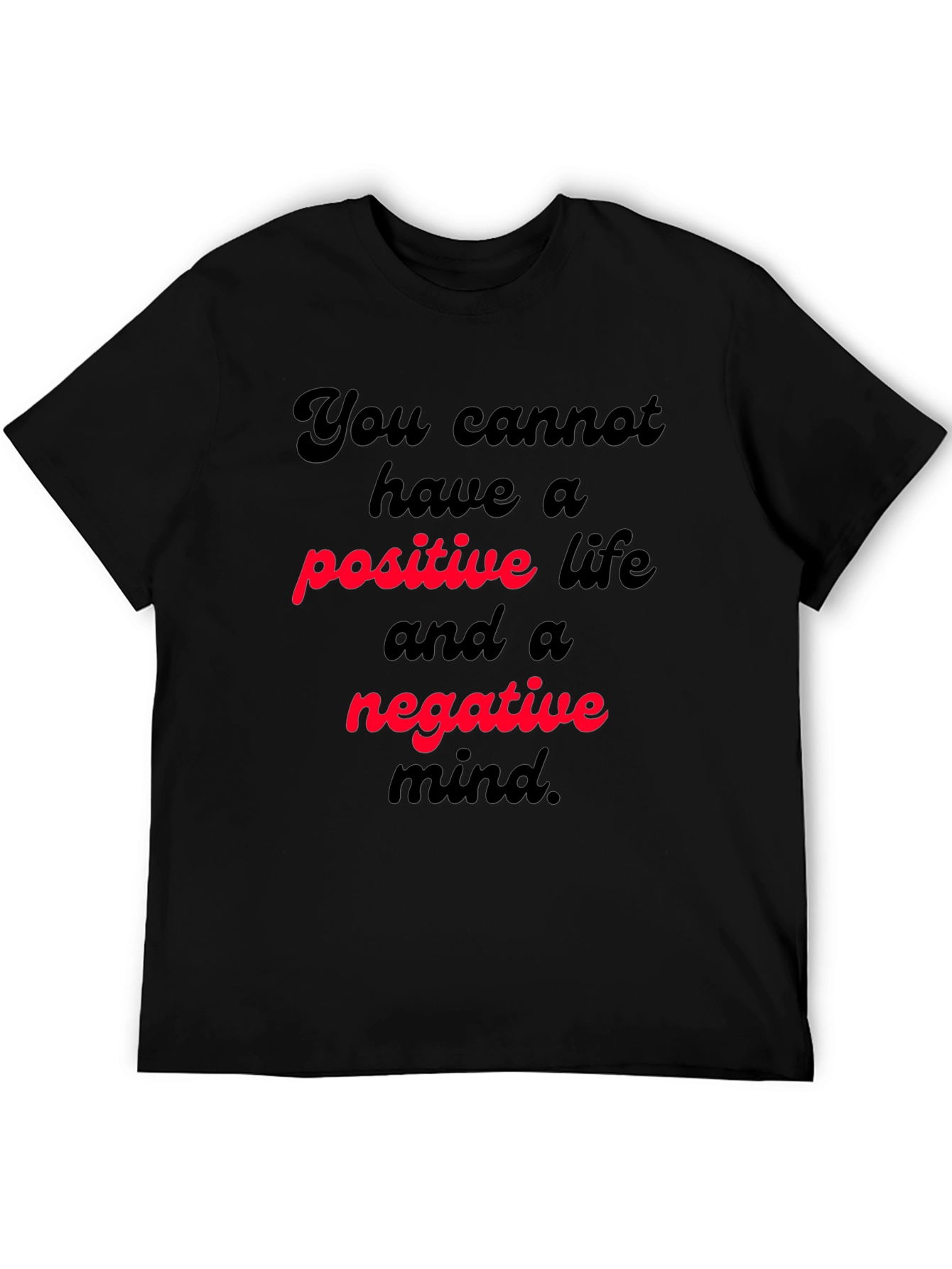 Positive Life T-Shirt Motivational Quote