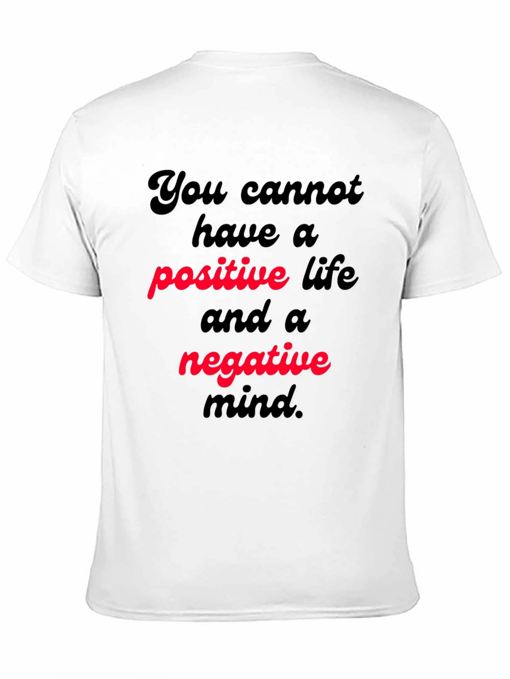 Positive Life T-Shirt Motivational Quote