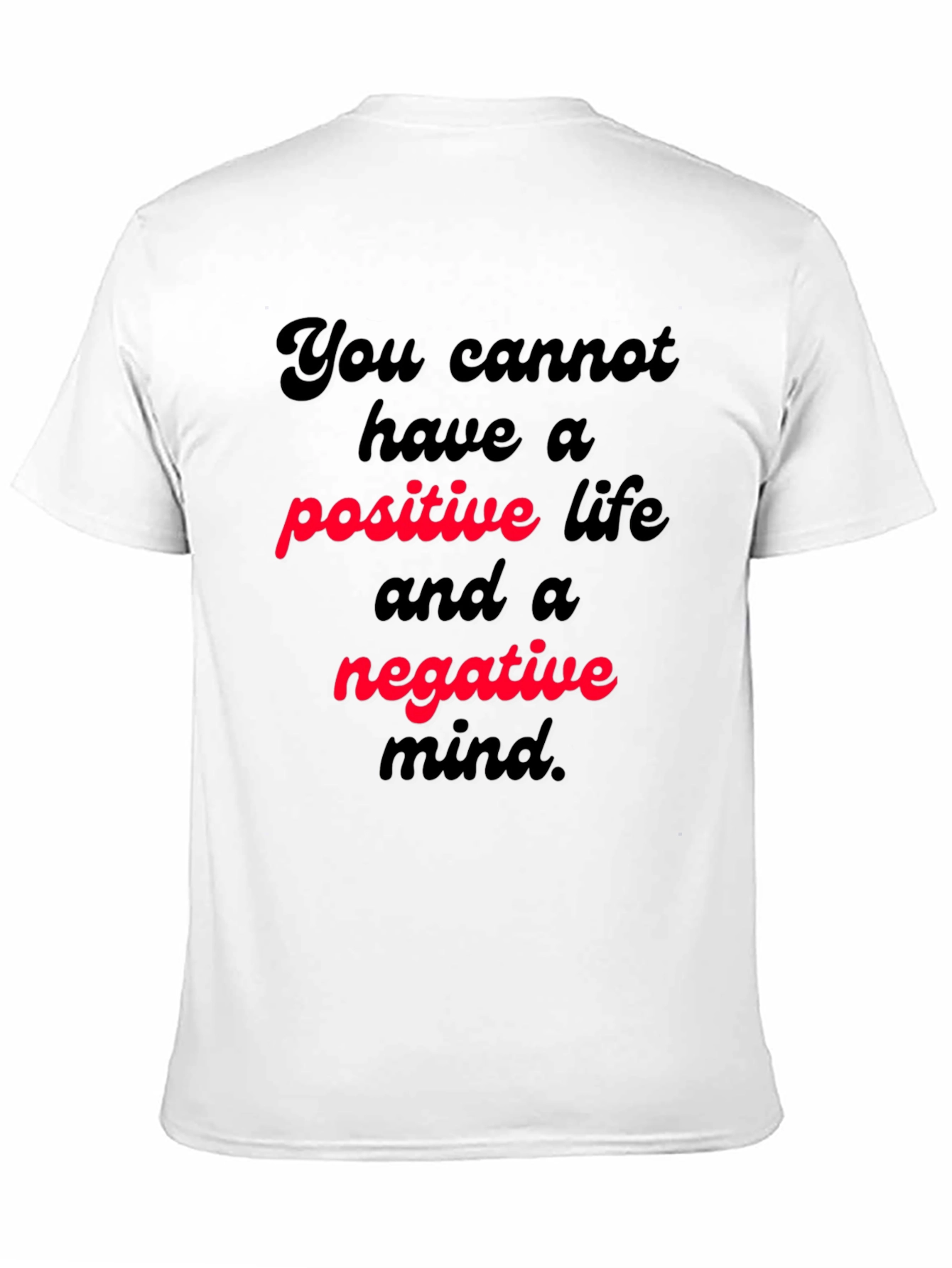 Positive Life T-Shirt Motivational Quote