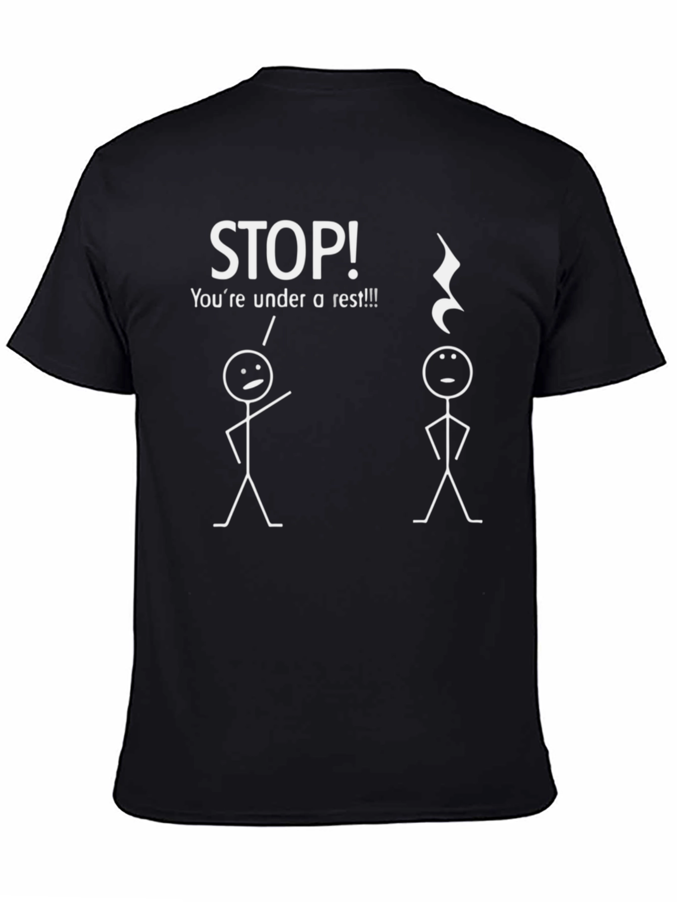 Funny Music Rest T-Shirt - Stop! Youre Under a Rest!