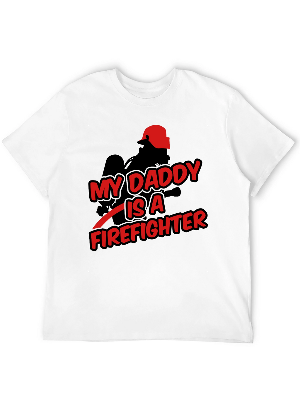 My Daddy is a Firefighter Graphic T-Shirt