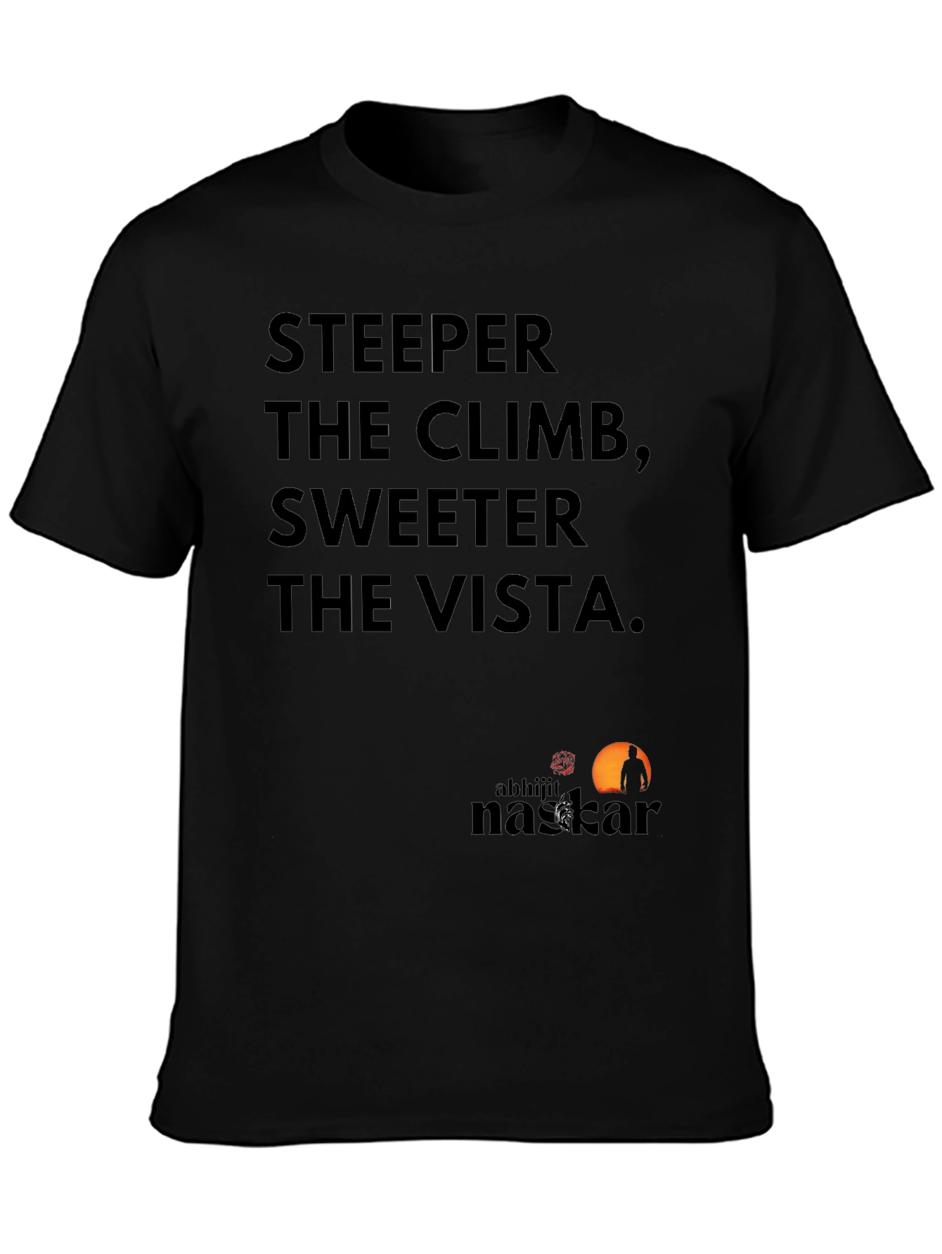 Motivational Tee: Steeper Climb Sweeter Vista Black T-Shirt