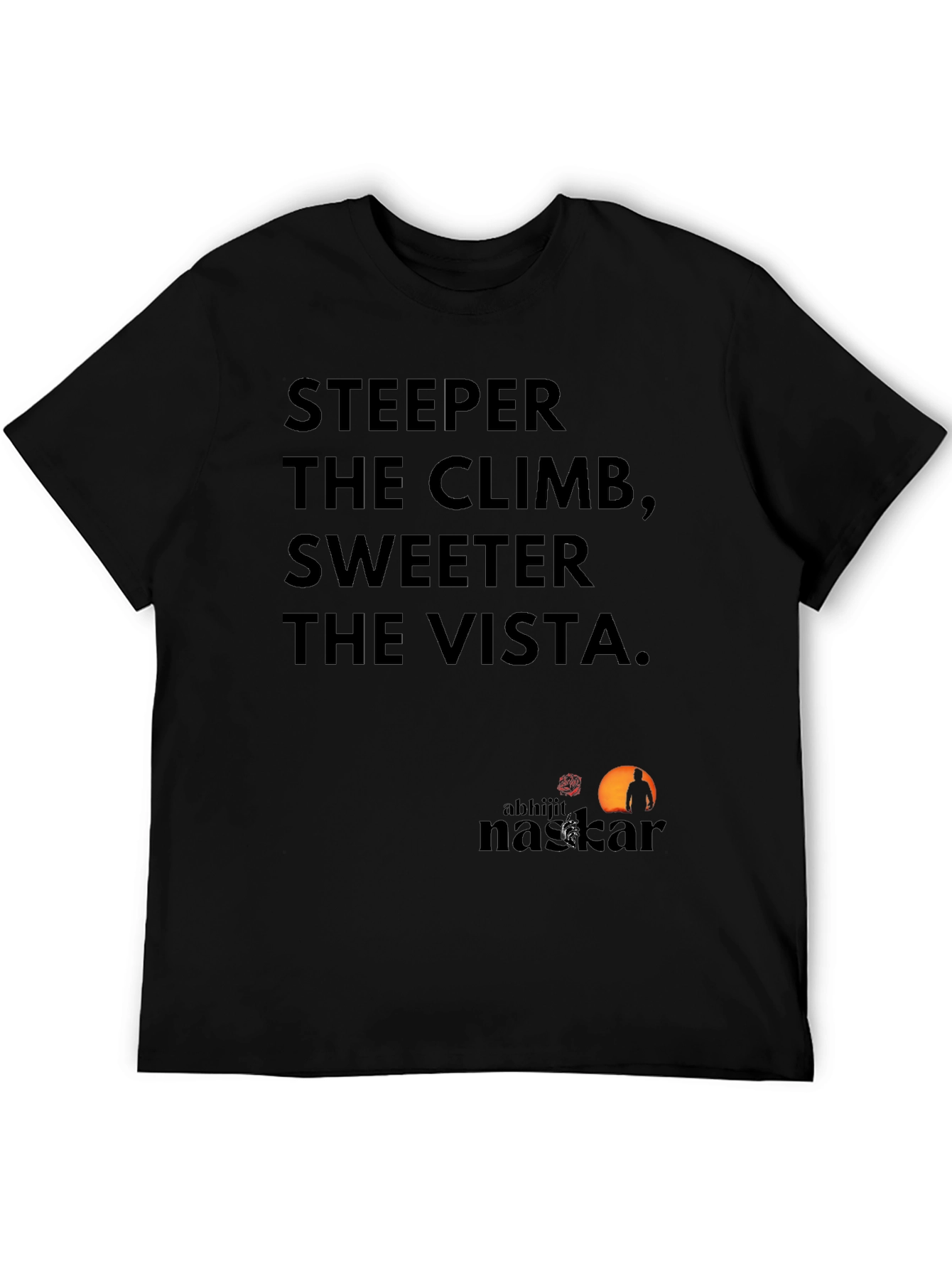 Motivational Tee: Steeper Climb Sweeter Vista Black T-Shirt