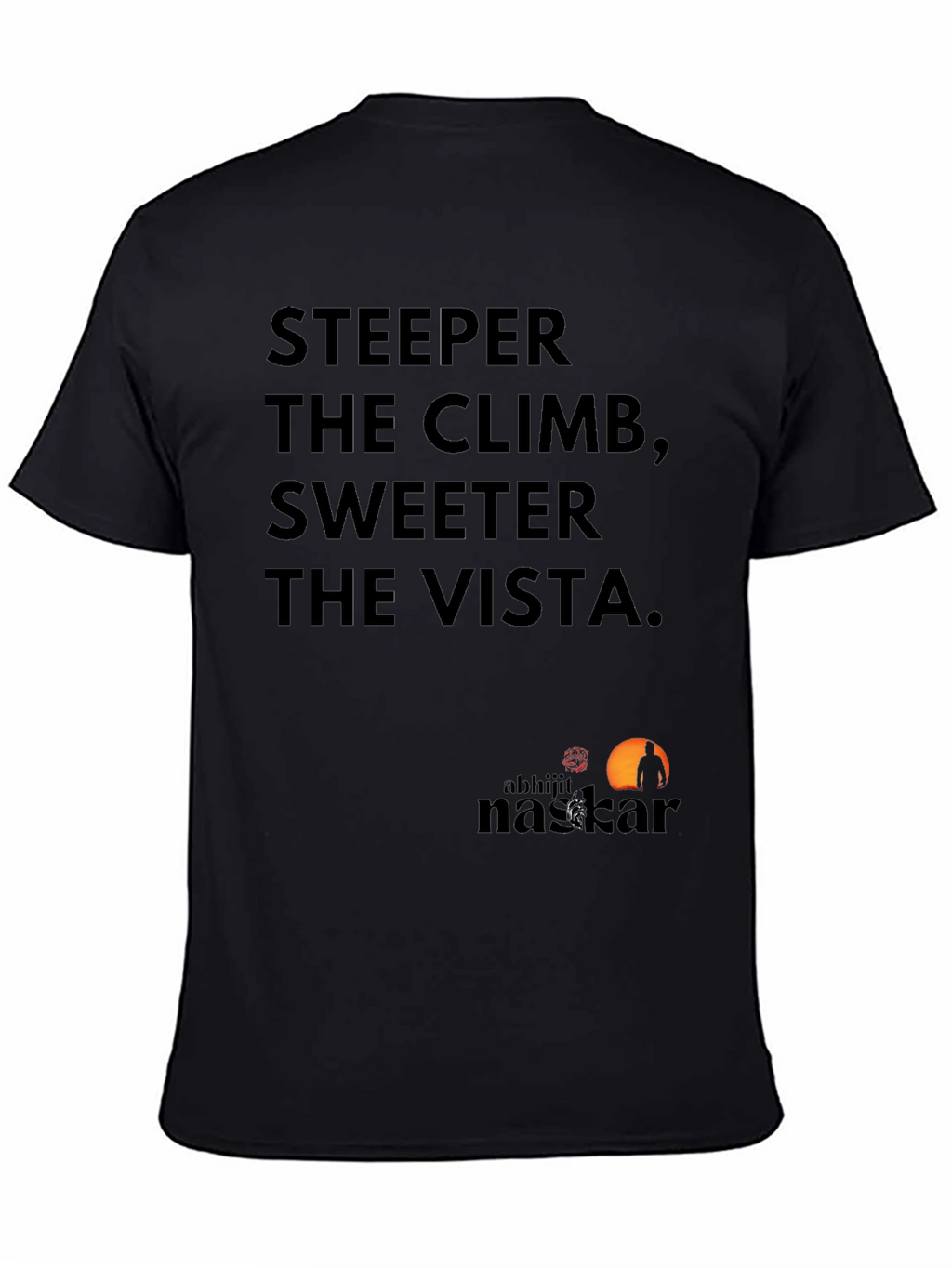 Motivational Tee: Steeper Climb Sweeter Vista Black T-Shirt