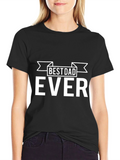 Best Dad Ever T-Shirt - Black Cotton Tee