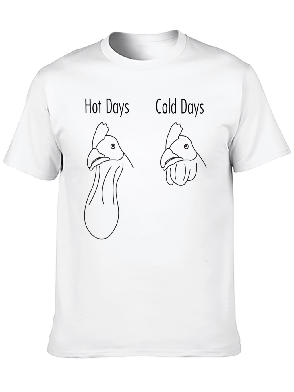 Hot Days Cold Days Chicken Neck Humor T-Shirt