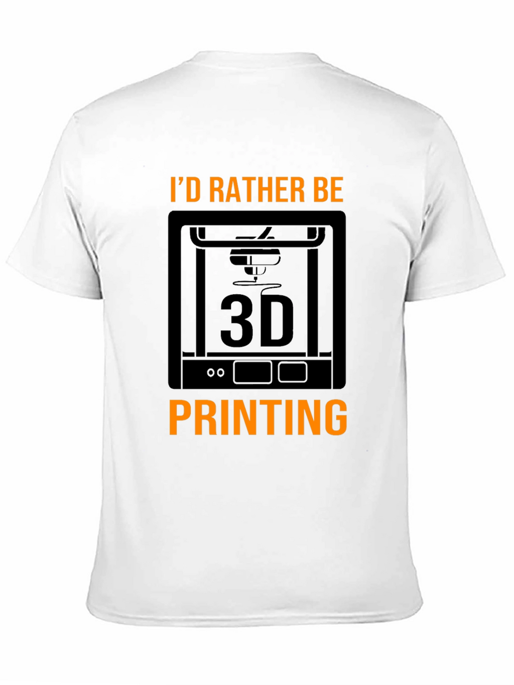 Id Rather Be 3D Printing Black T-Shirt