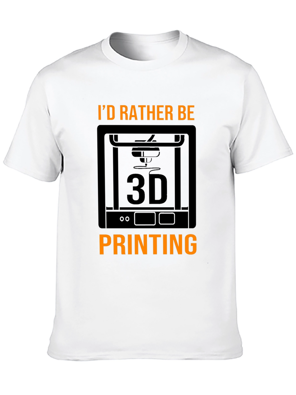 Id Rather Be 3D Printing Black T-Shirt