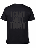I Cant Adult Today Graphic Tee