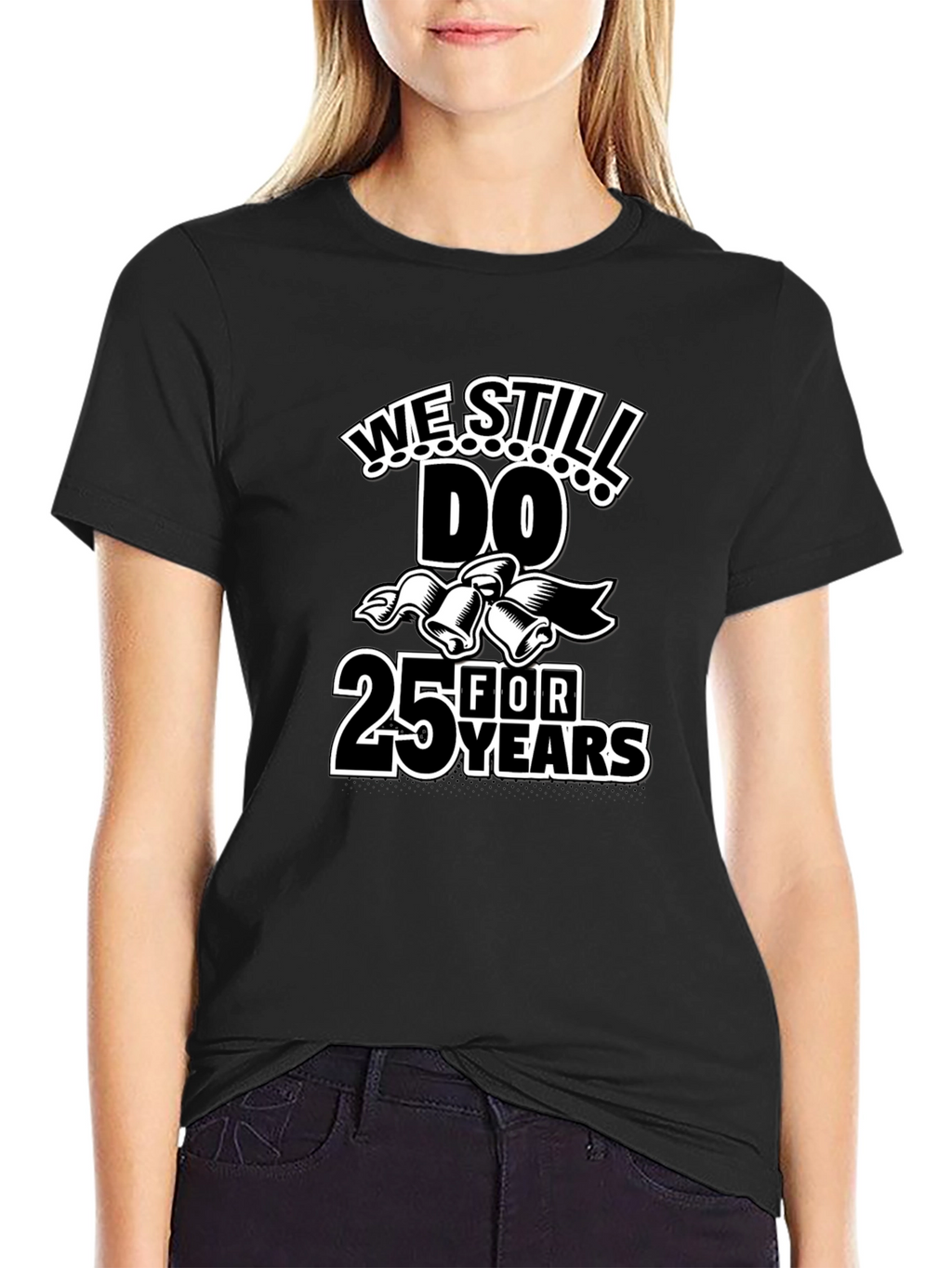 We Still Do 25 Years Anniversary T-Shirt