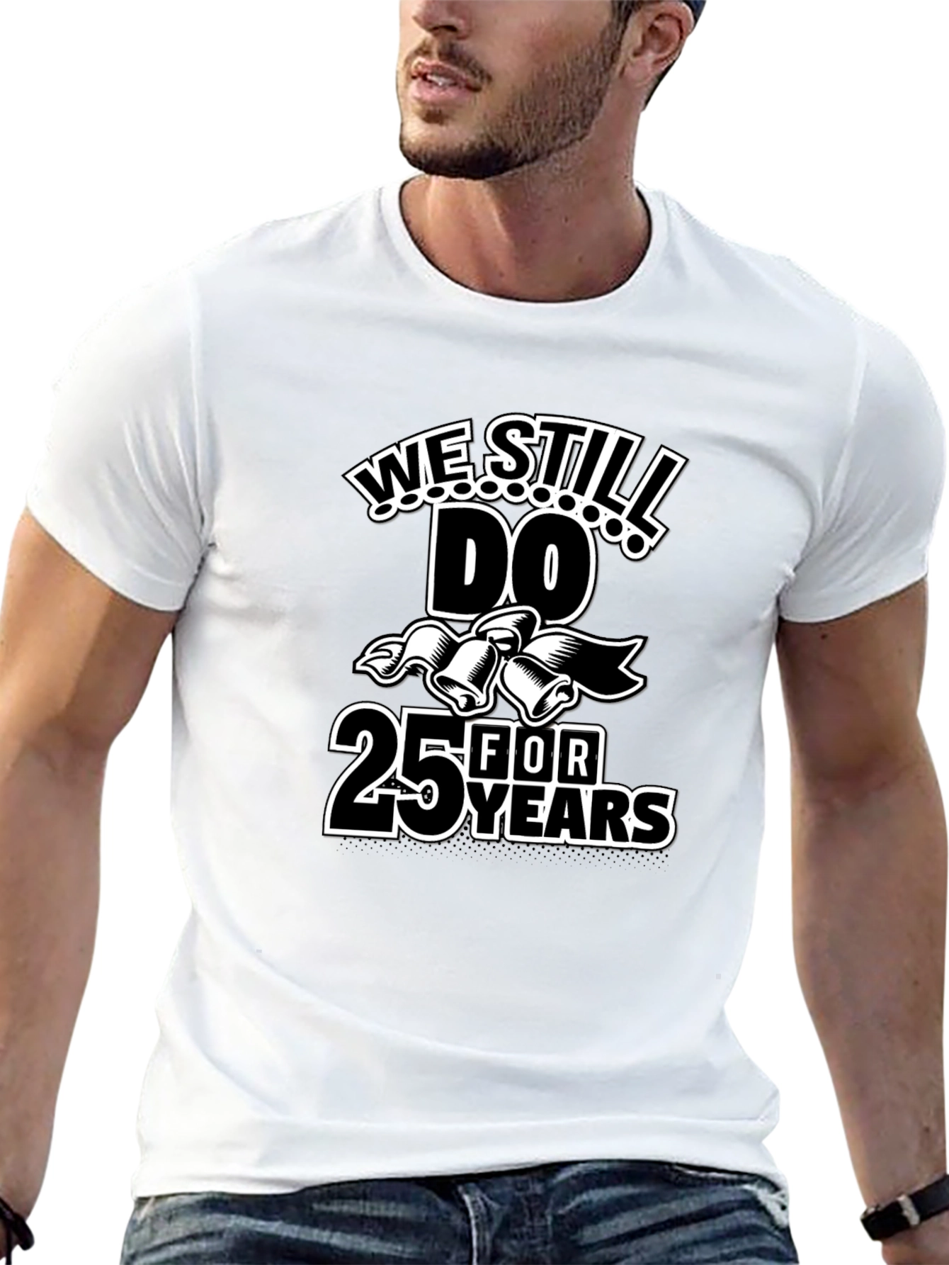 We Still Do 25 Years Anniversary T-Shirt