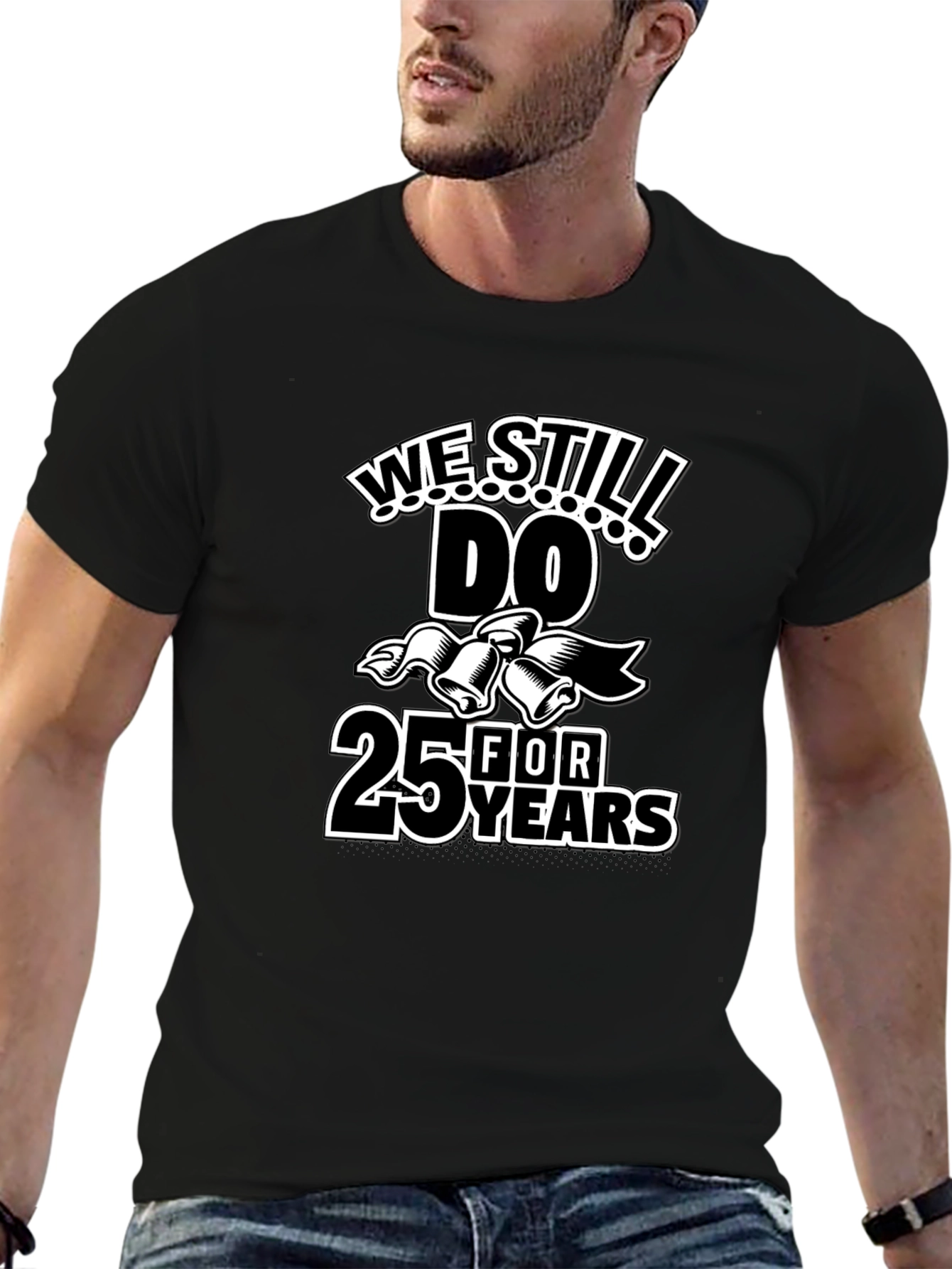 We Still Do 25 Years Anniversary T-Shirt