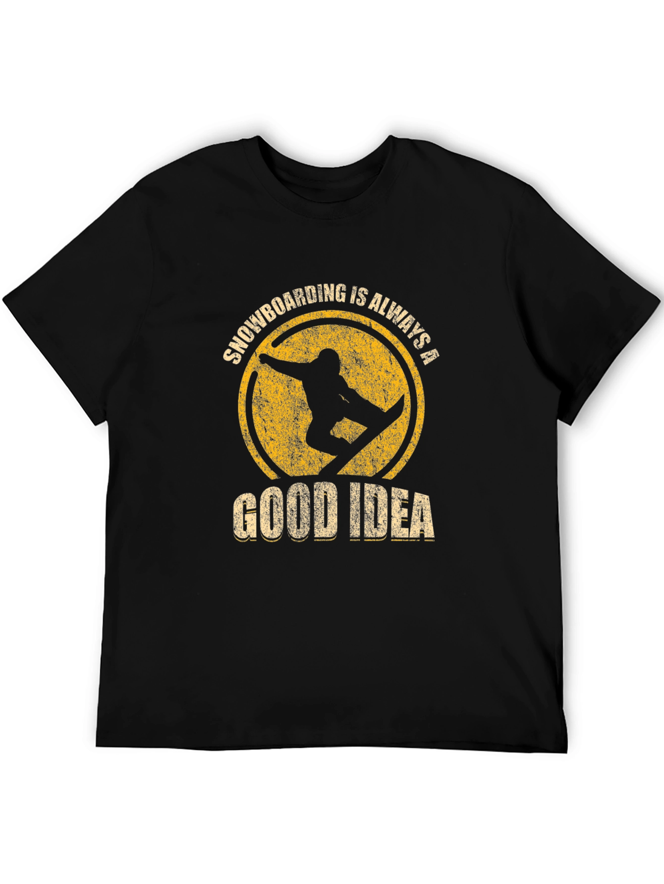 Snowboarding is Always a Good Idea T-Shirt