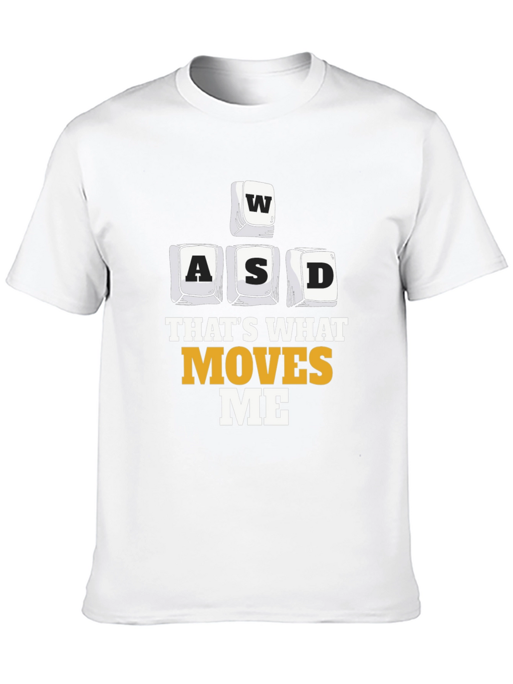 Gaming Keyboard WASD T-Shirt - Thats What Moves Me