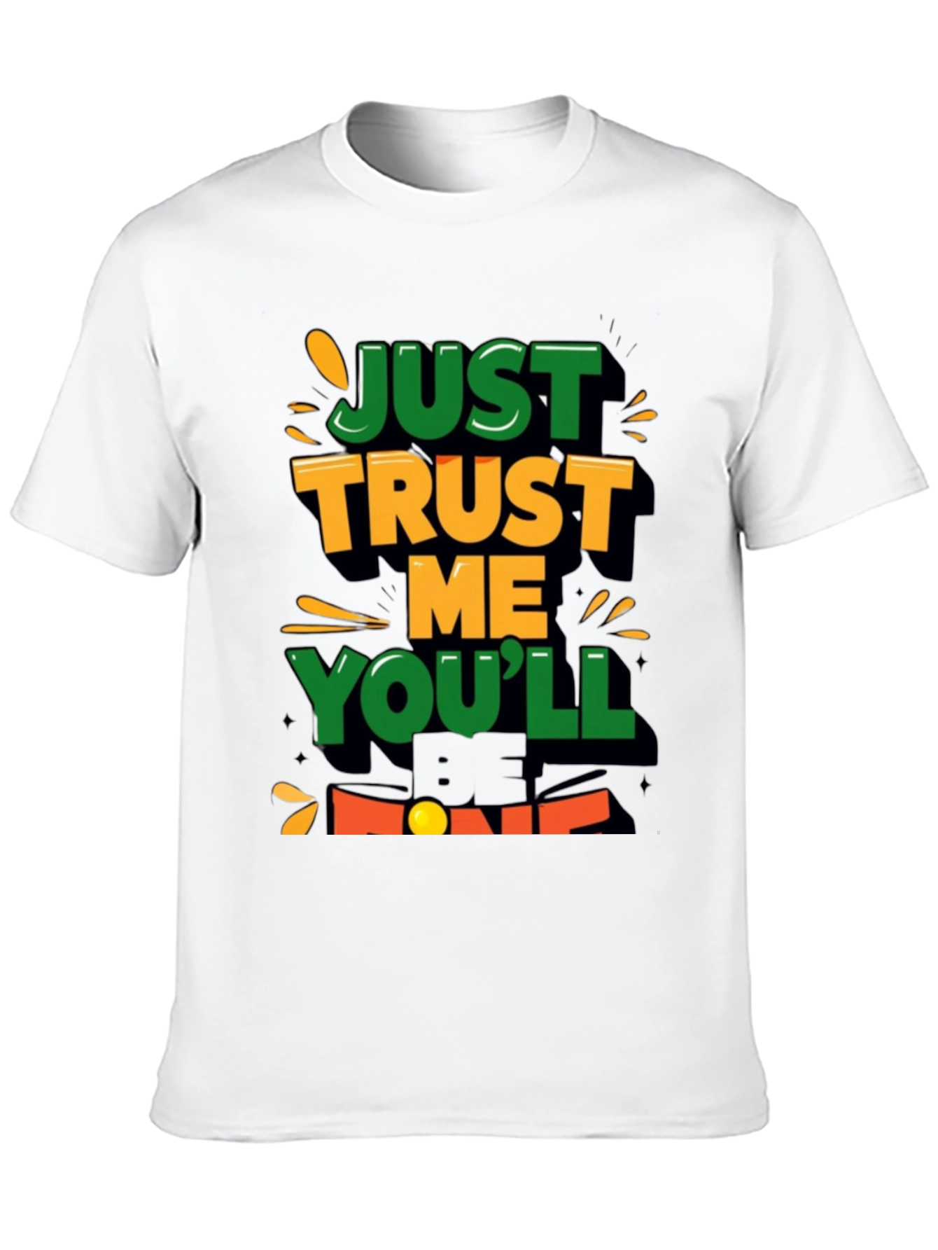 Just Trust Me T-Shirt Lucky Charm Tee