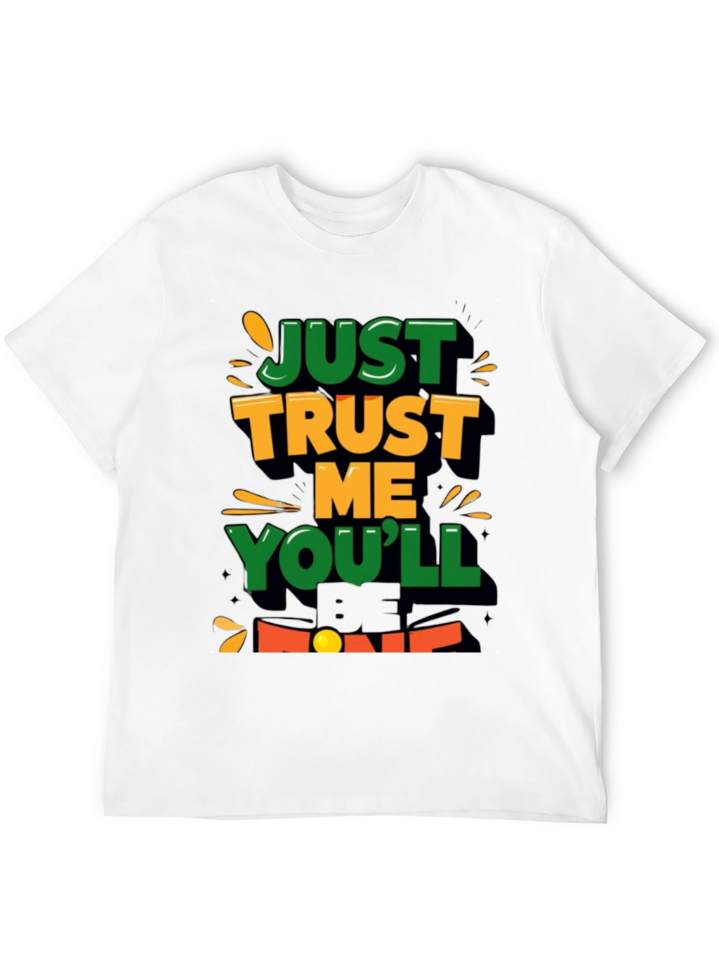 Just Trust Me T-Shirt Lucky Charm Tee