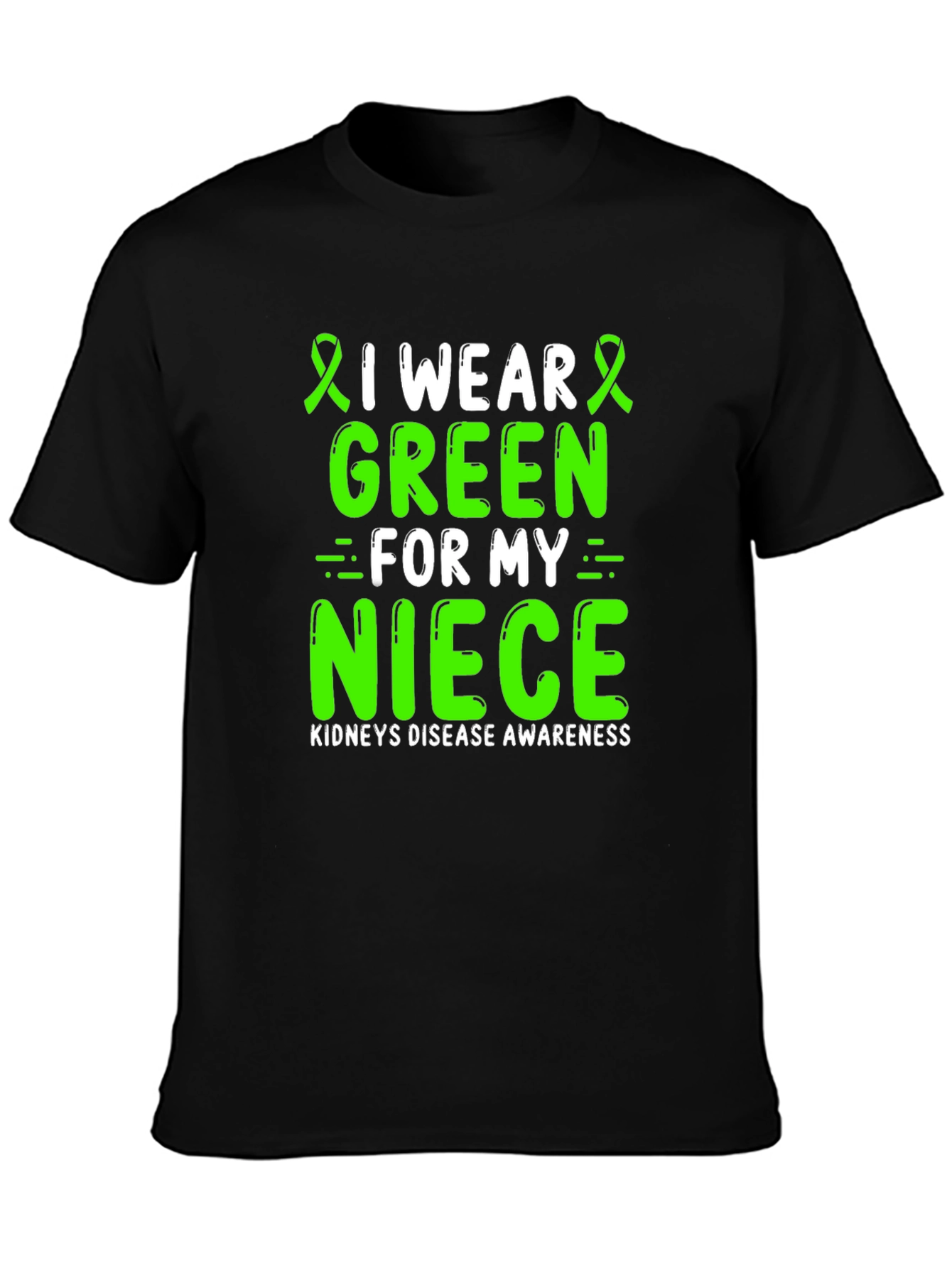 Kidney Disease Awareness T-Shirt - I Wear Green For My Niece