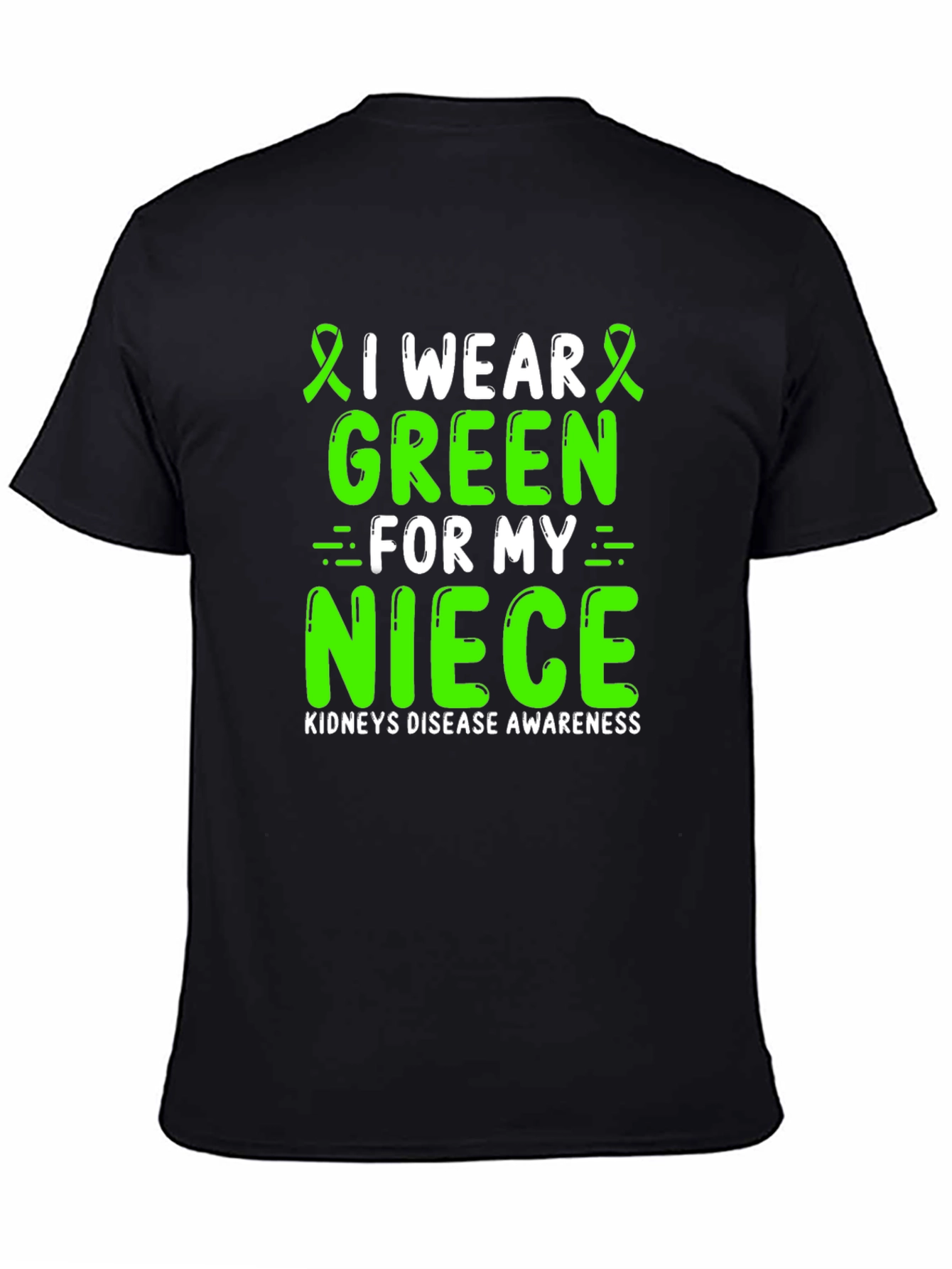 Kidney Disease Awareness T-Shirt - I Wear Green For My Niece