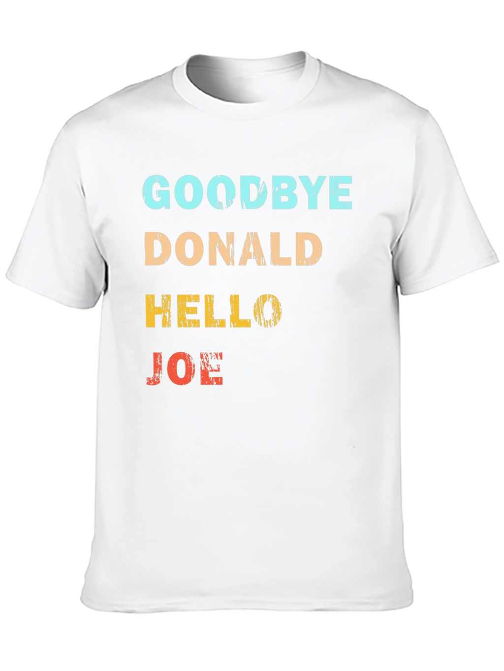 Goodbye Donald Hello Joe Graphic Tee