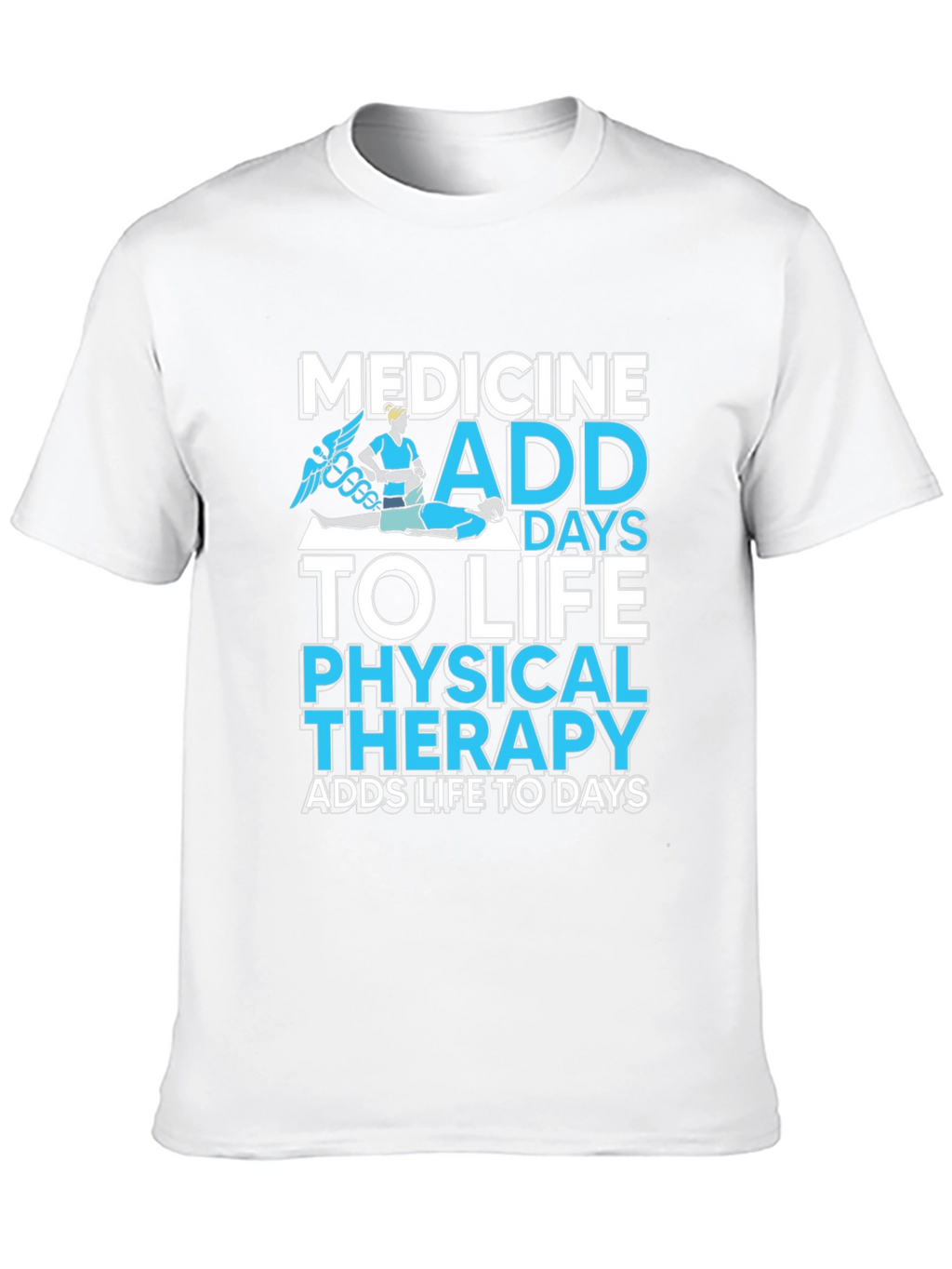 Medicine Physical Therapy Adds Life to Days Black T-Shirt