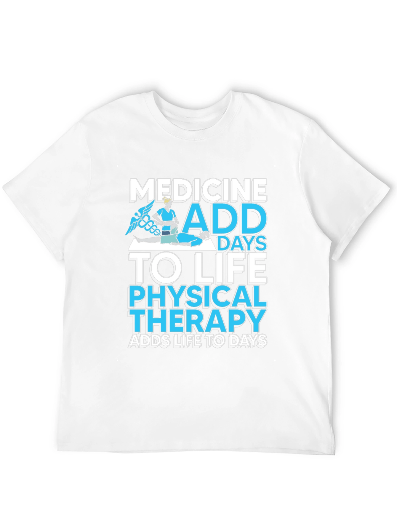 Medicine Physical Therapy Adds Life to Days Black T-Shirt