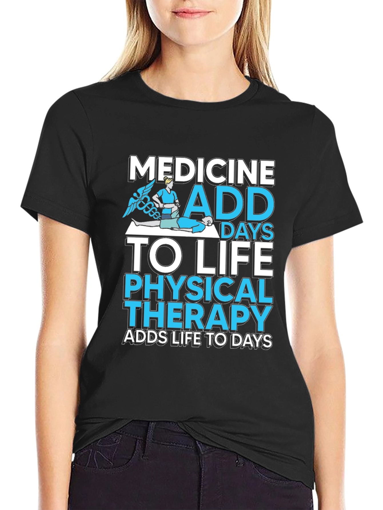 Medicine Physical Therapy Adds Life to Days Black T-Shirt