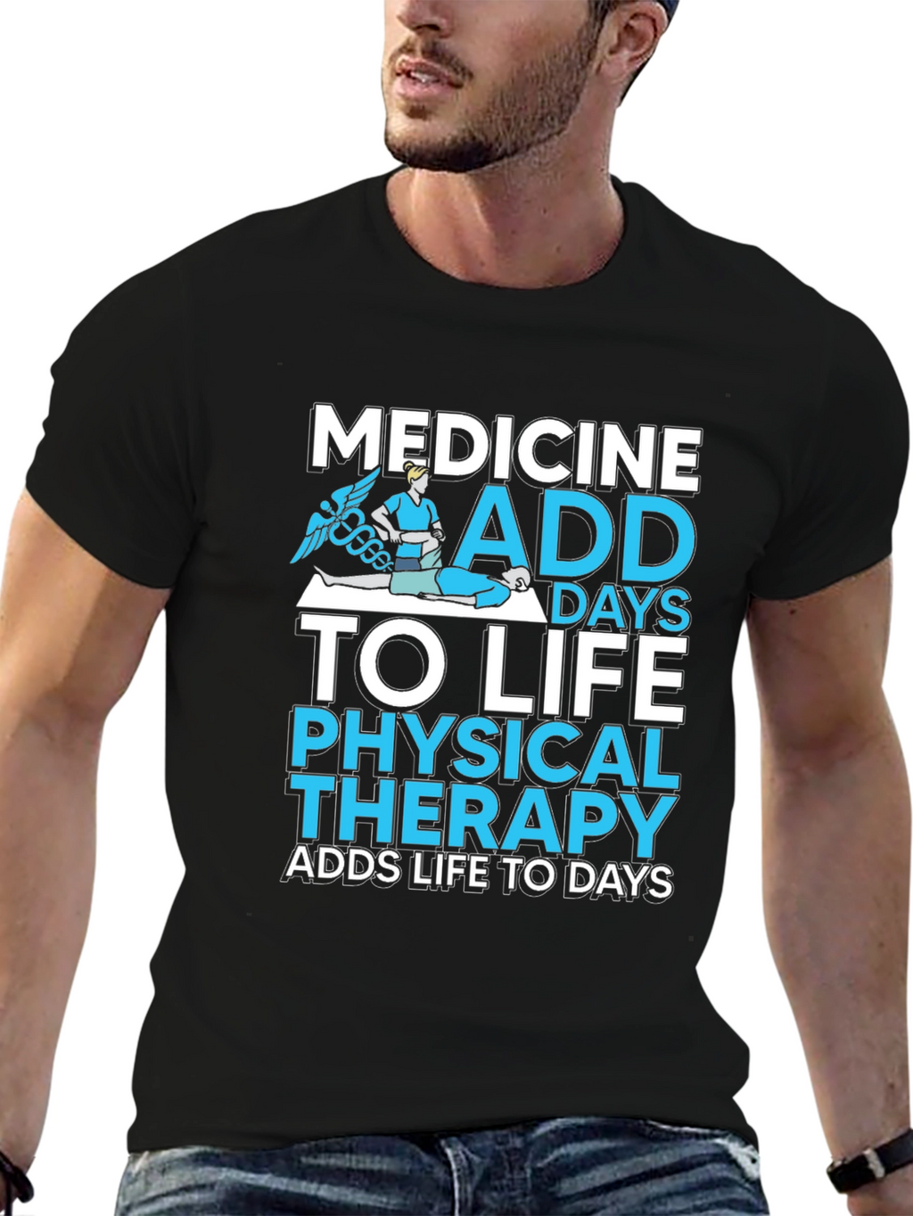 Medicine Physical Therapy Adds Life to Days Black T-Shirt