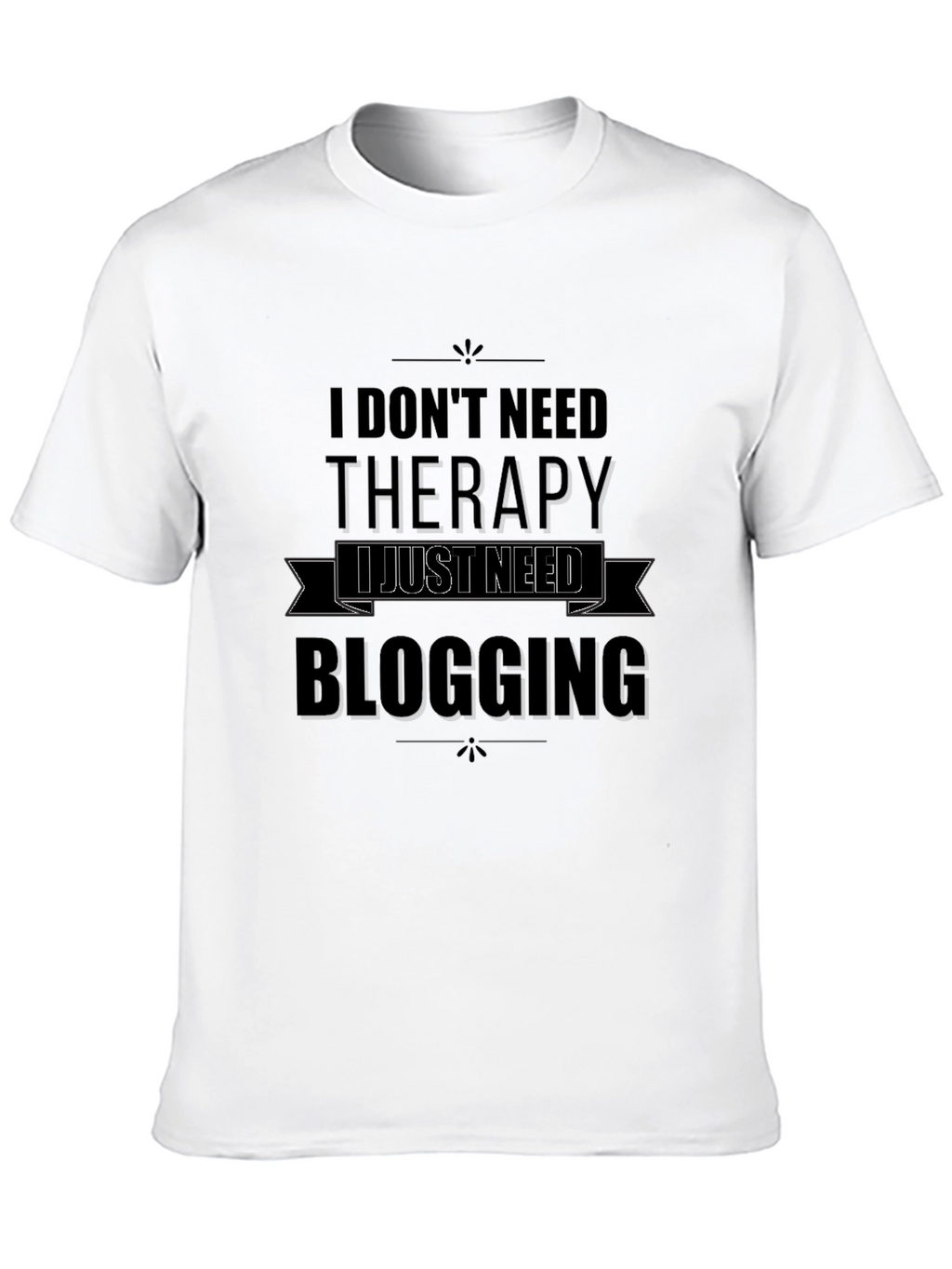 Funny Blogging Therapy T-Shirt