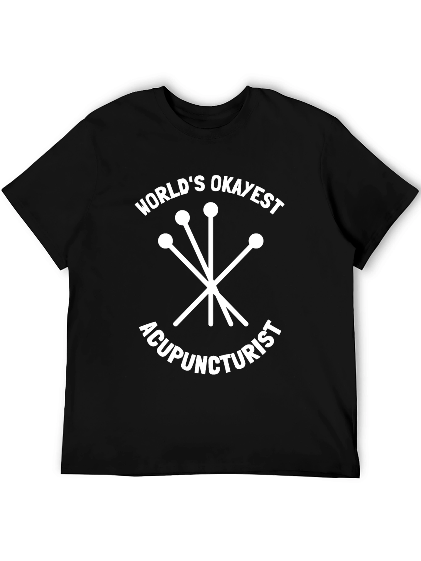 Worlds Okayest Acupuncturist T-Shirt - Funny Gift