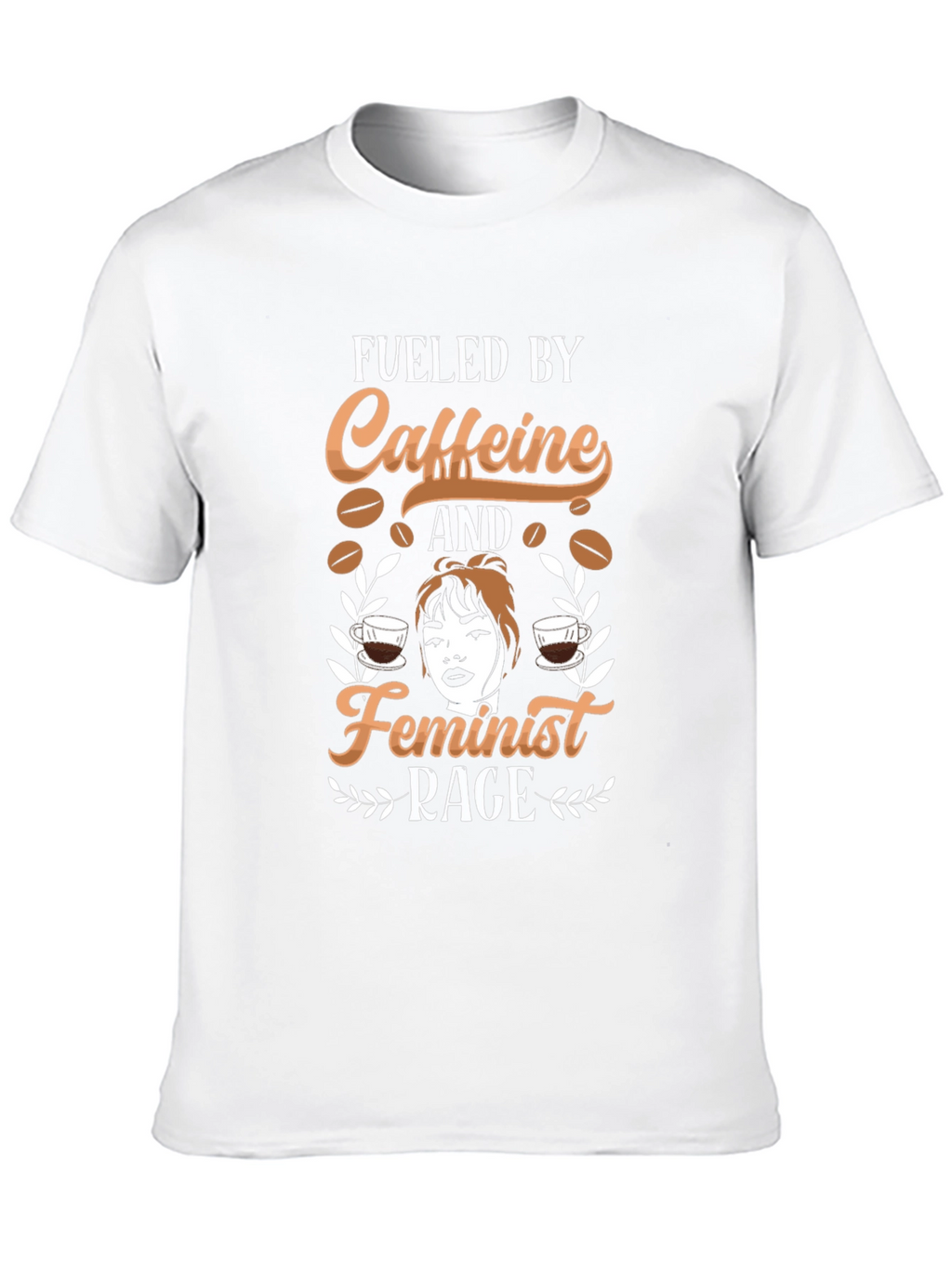 Fueled by Caffeine and Feminist Rage T-Shirt