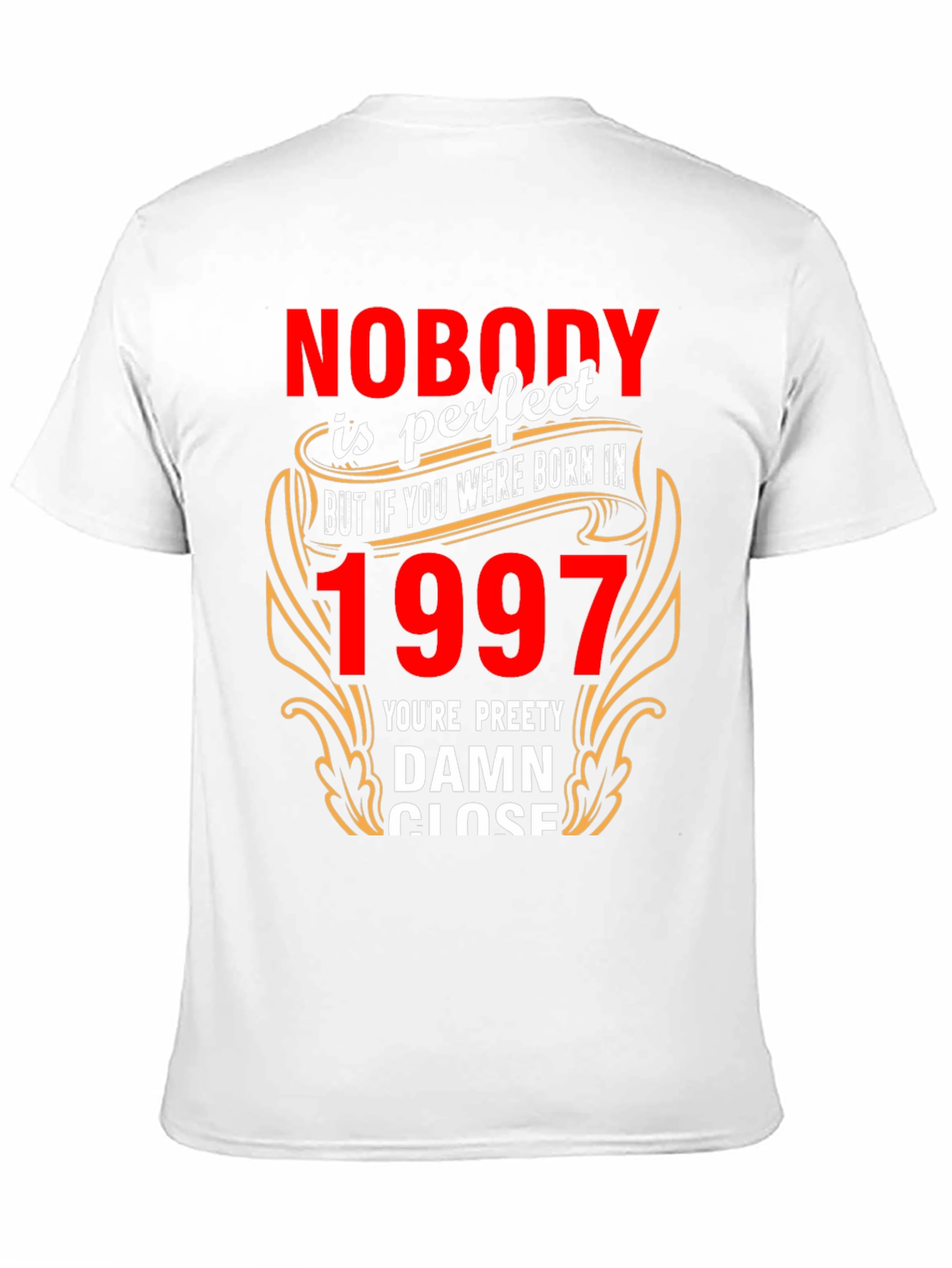 Nobody is Perfect Born in 1997 T-Shirt