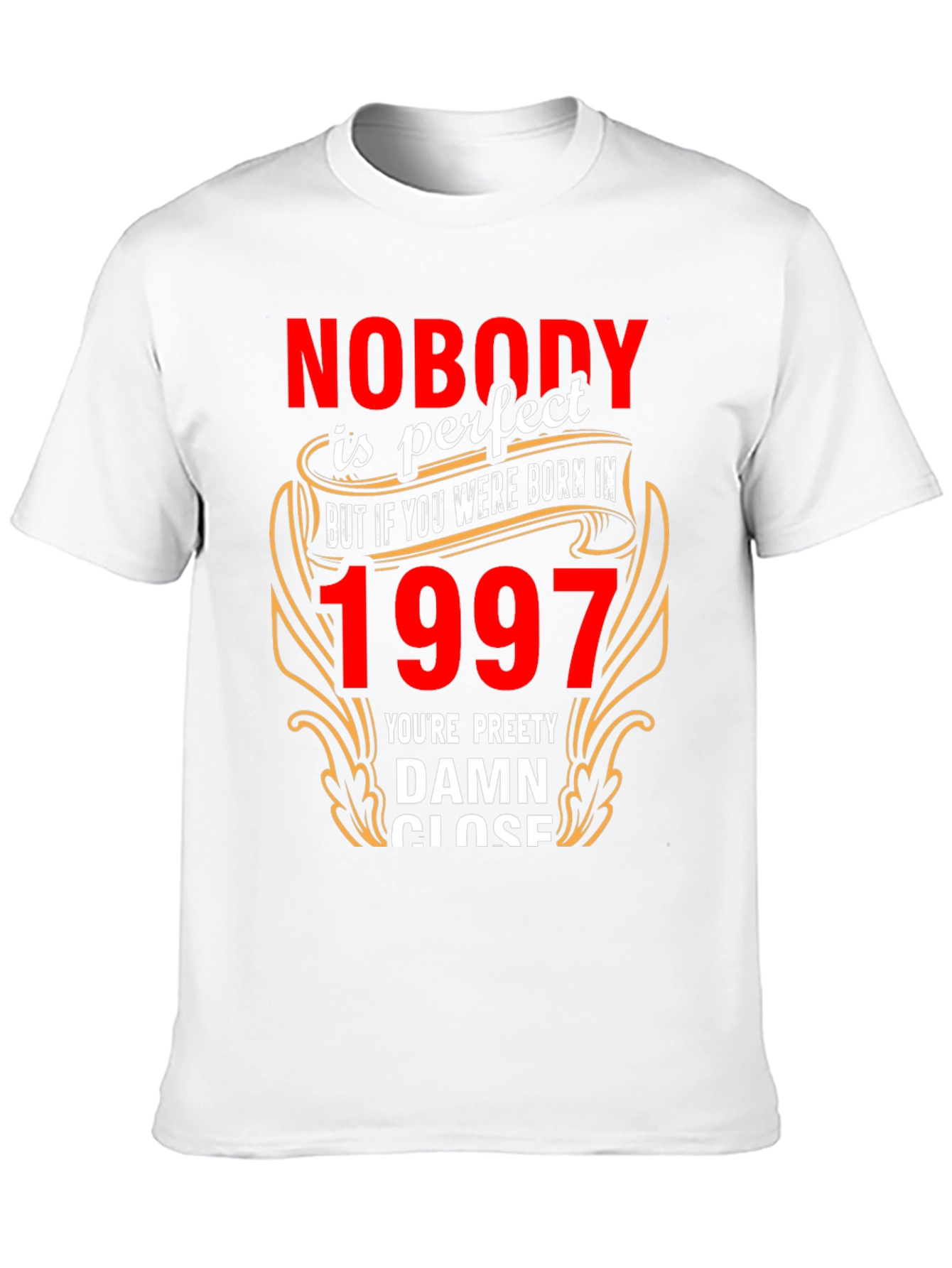 Nobody is Perfect Born in 1997 T-Shirt