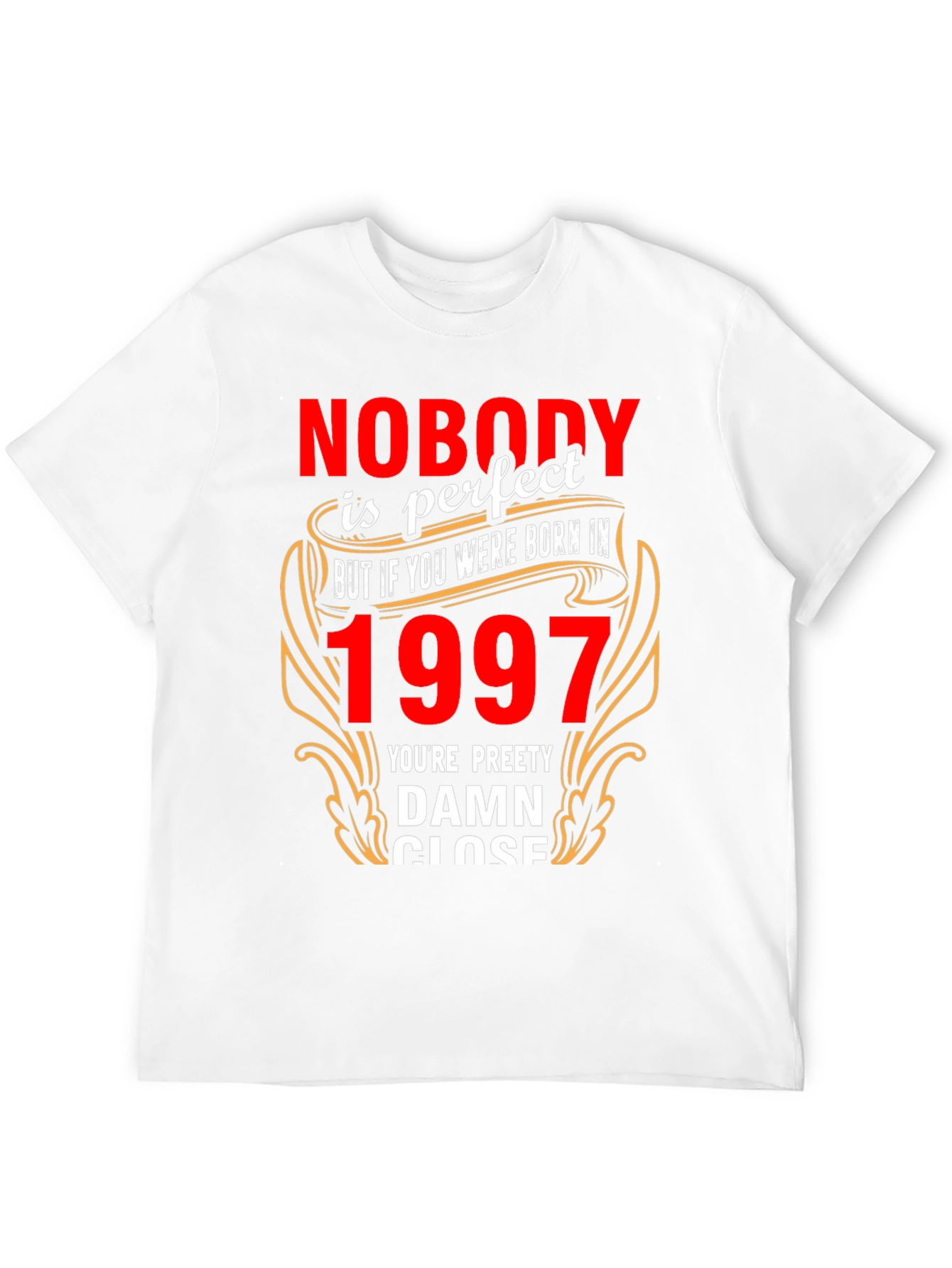 Nobody is Perfect Born in 1997 T-Shirt