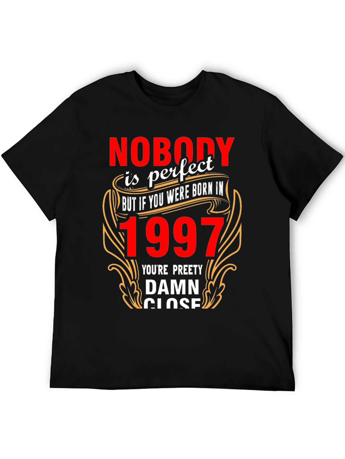 Nobody is Perfect Born in 1997 T-Shirt