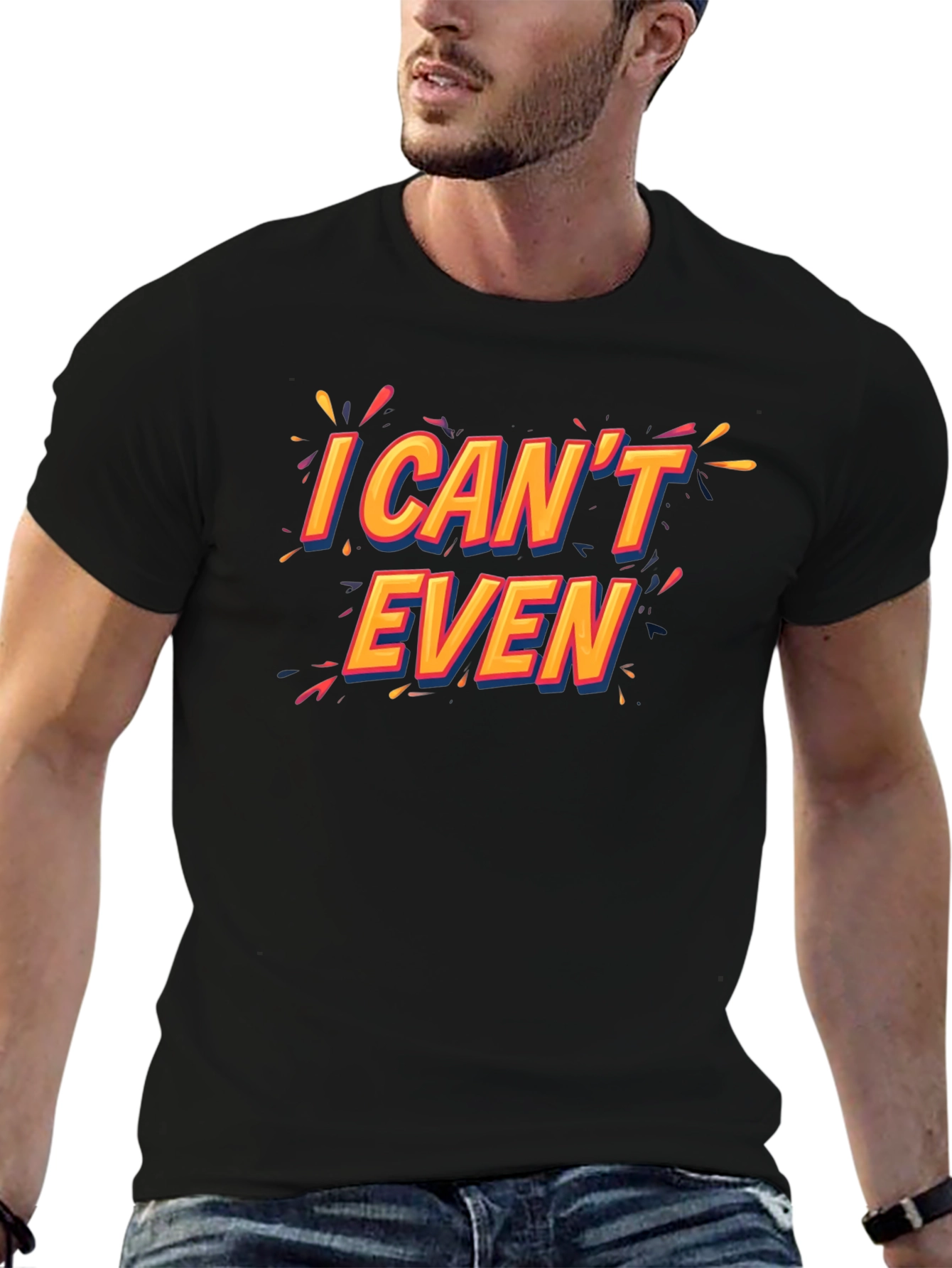 I Cant Even Black T-Shirt Funny Graphic Tee