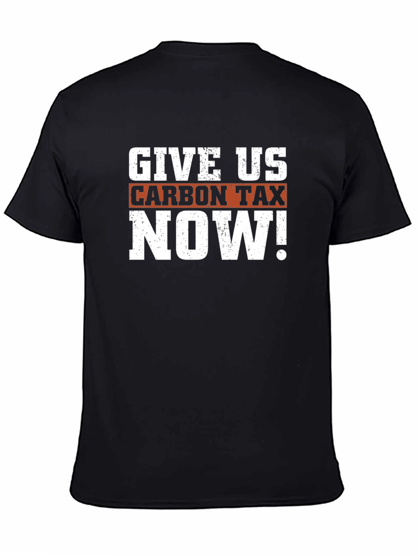 Give Us Carbon Tax Now! Graphic T-Shirt