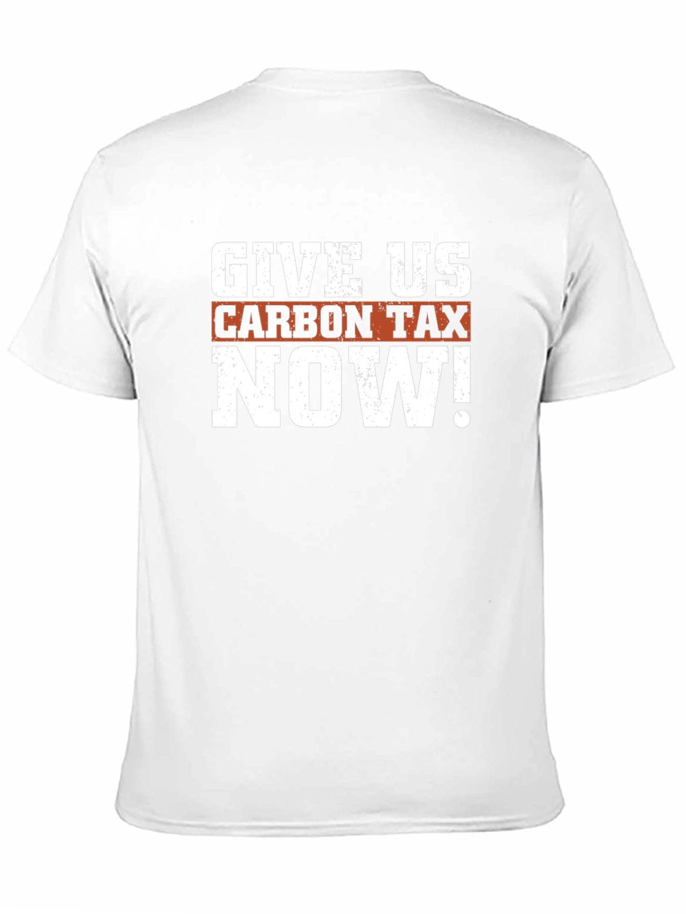 Give Us Carbon Tax Now! Graphic T-Shirt
