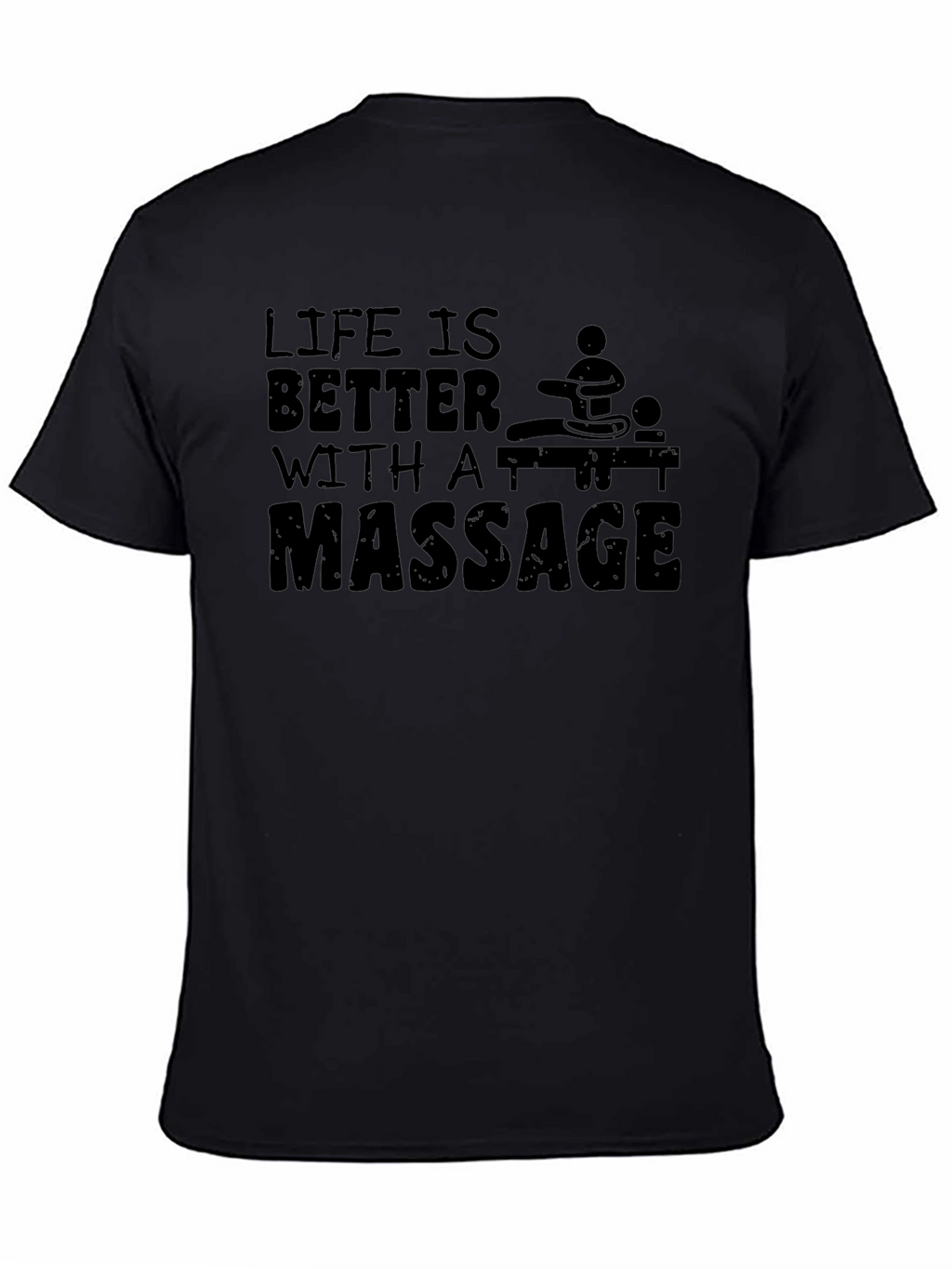 Life is Better with a Massage Black T-Shirt