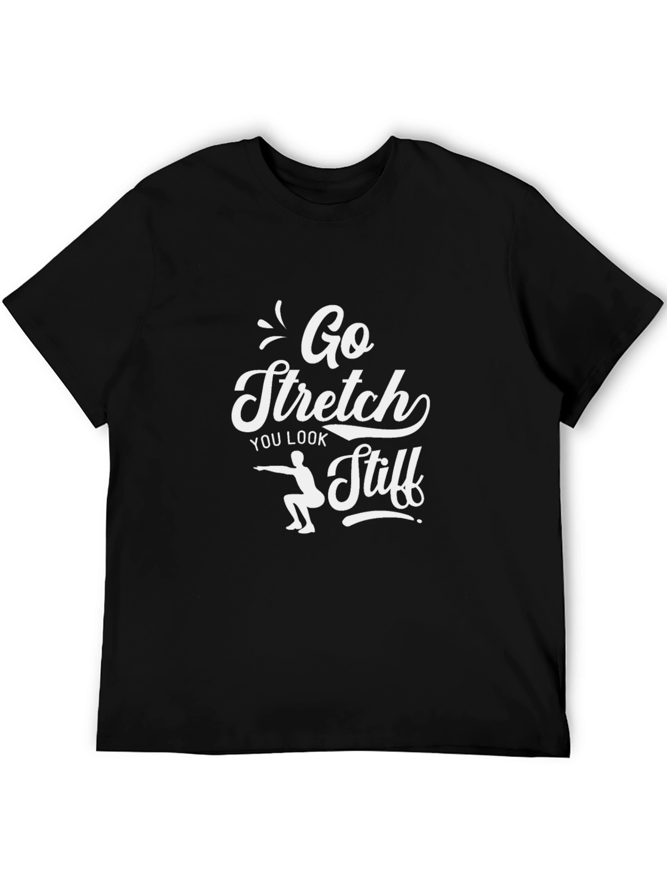Go Stretch T-Shirt - Humorous Workout Tee