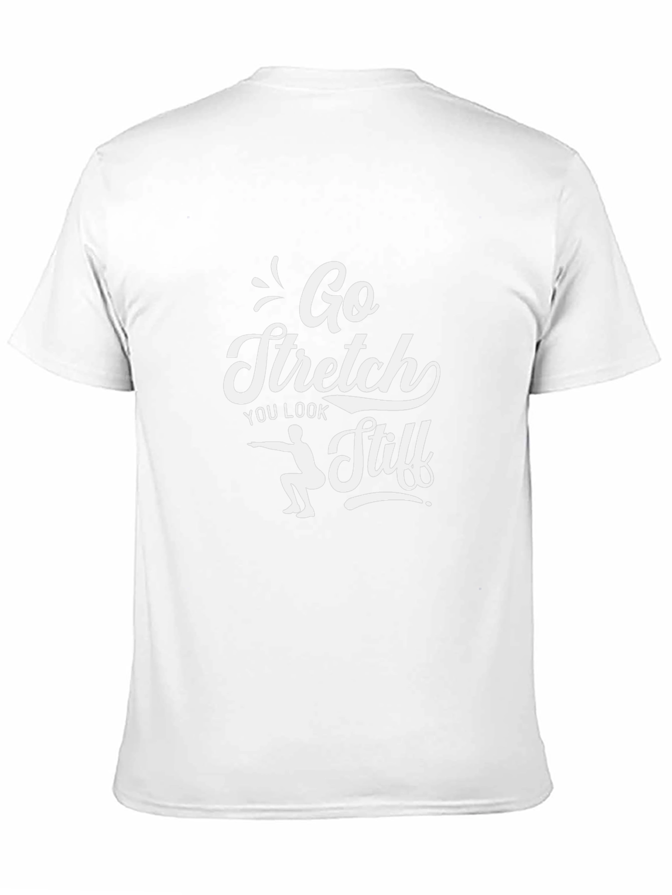 Go Stretch T-Shirt - Humorous Workout Tee