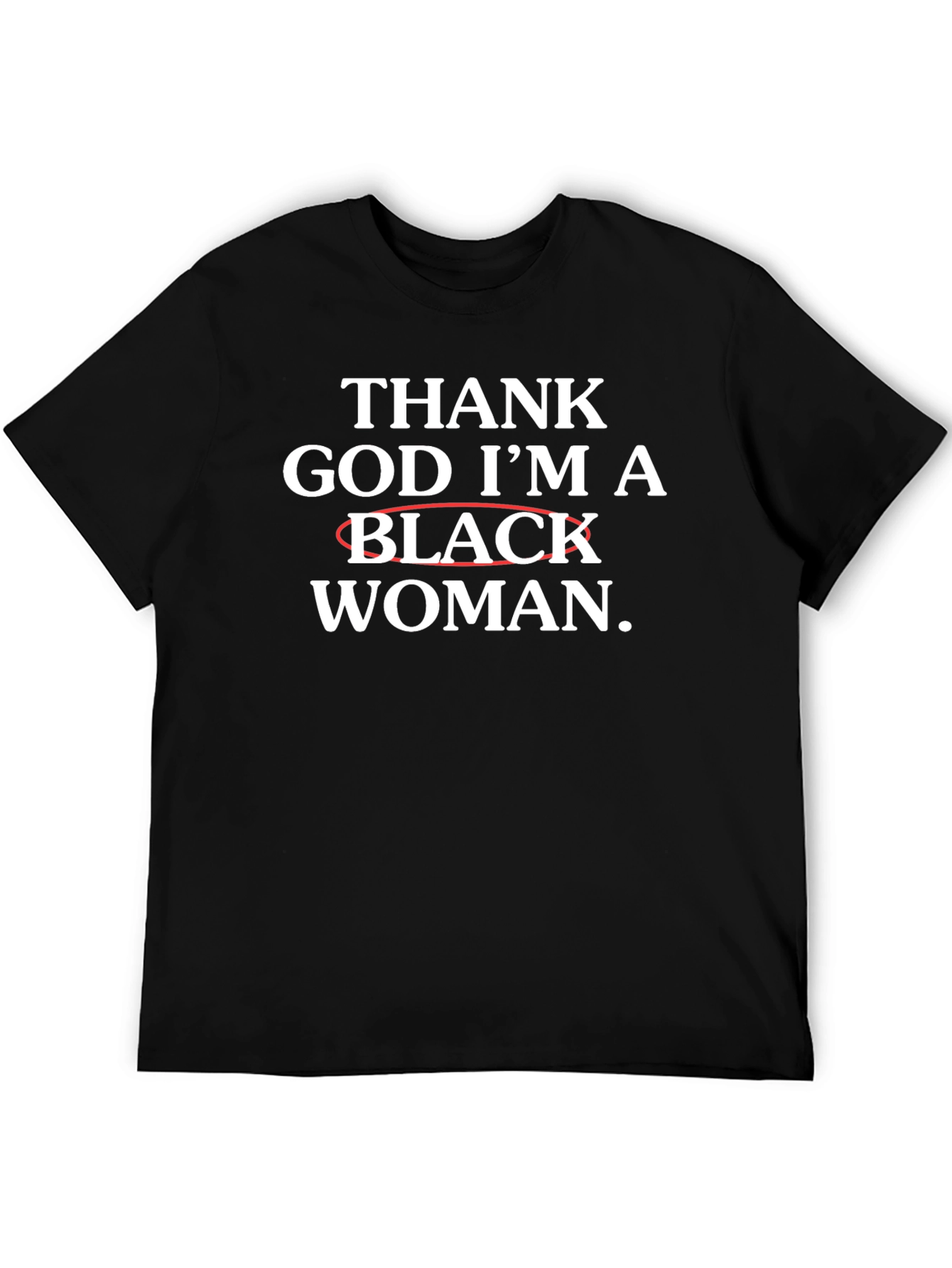 Thank God Im A Black Woman T-Shirt