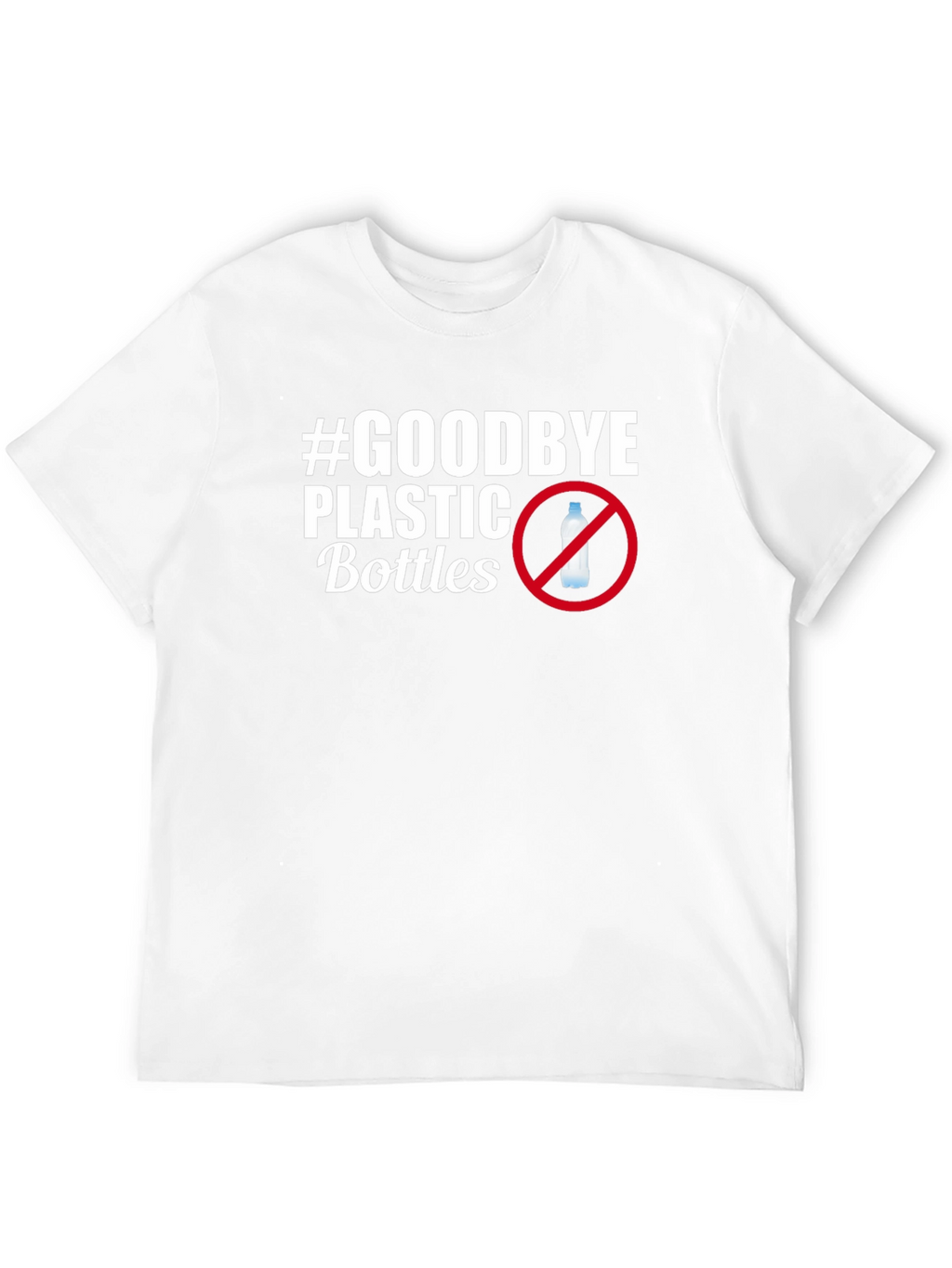 Goodbye Plastic Bottles T-Shirt - Eco Friendly